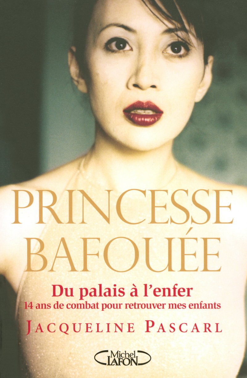 Princesse bafouée: Du palais à l'enfer, quatorze ans de combat pour retrouver ses enfants 9782749908557