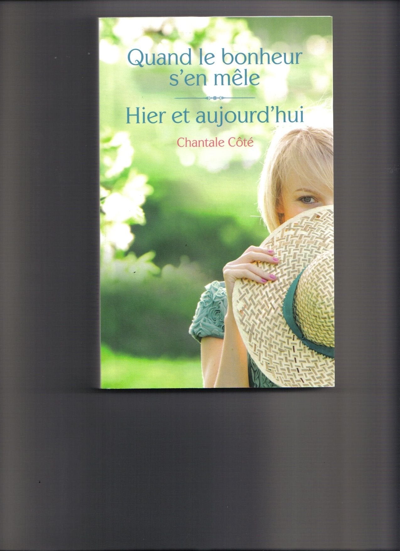 Quand le bonheur s'en mêle / Hier et aujourd'hui 9782298064100