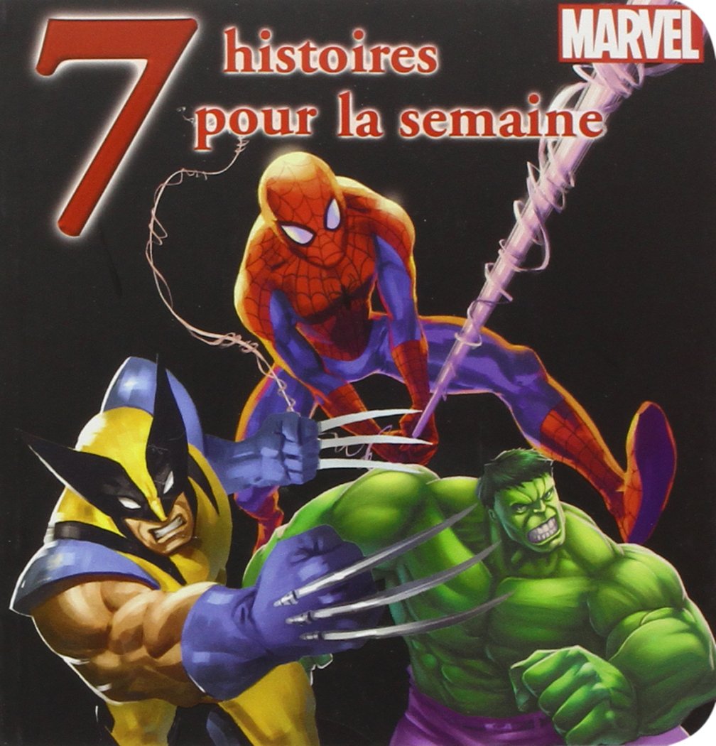 7 histoires pour la semaine Marvel: Spider-man ; Hulk ; X-Men 9782014640823