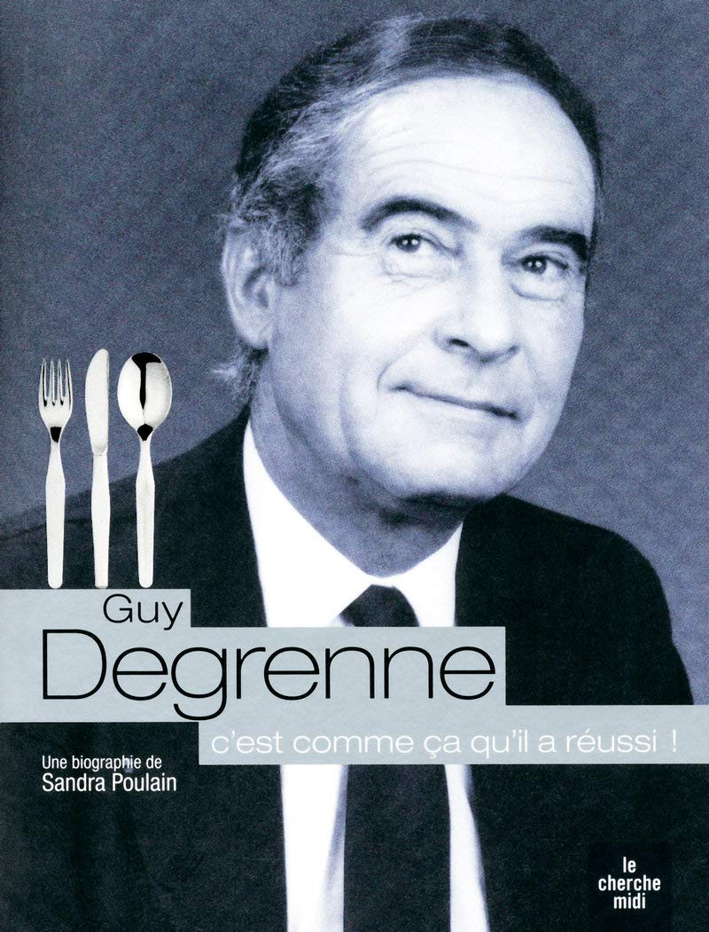 Guy Degrenne: C'est comme ça qu'il a réussi ! 9782749115740