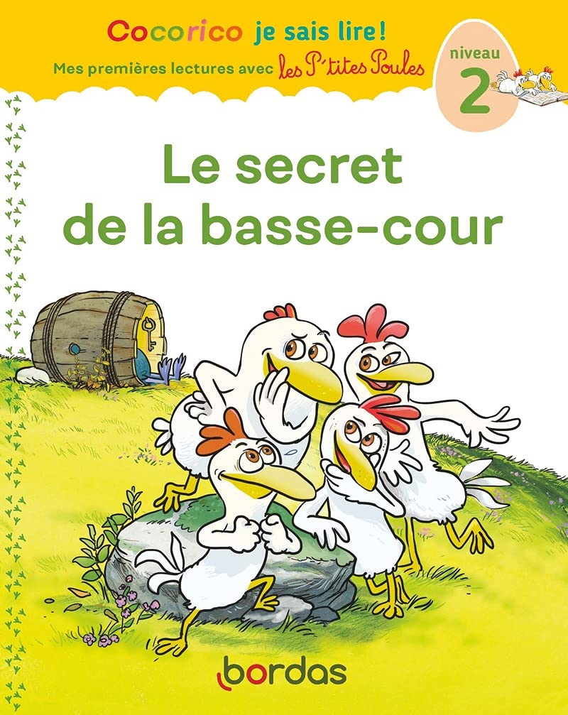 Cocorico Je sais lire ! Mes premières lectures avec les P'tites Poules - Le secret de la Basse-cour, niveau 2 9782047359655
