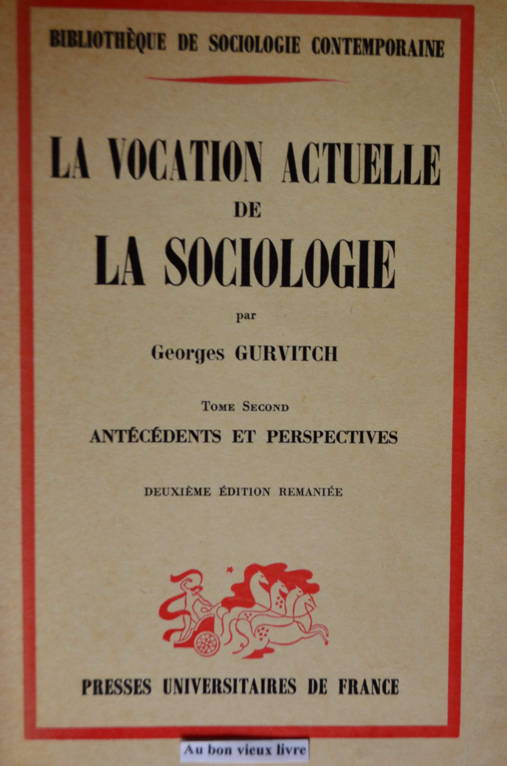 La vocation actuelle de la sociologie, tome 2 : Antécédents et perspectives 9782130307495