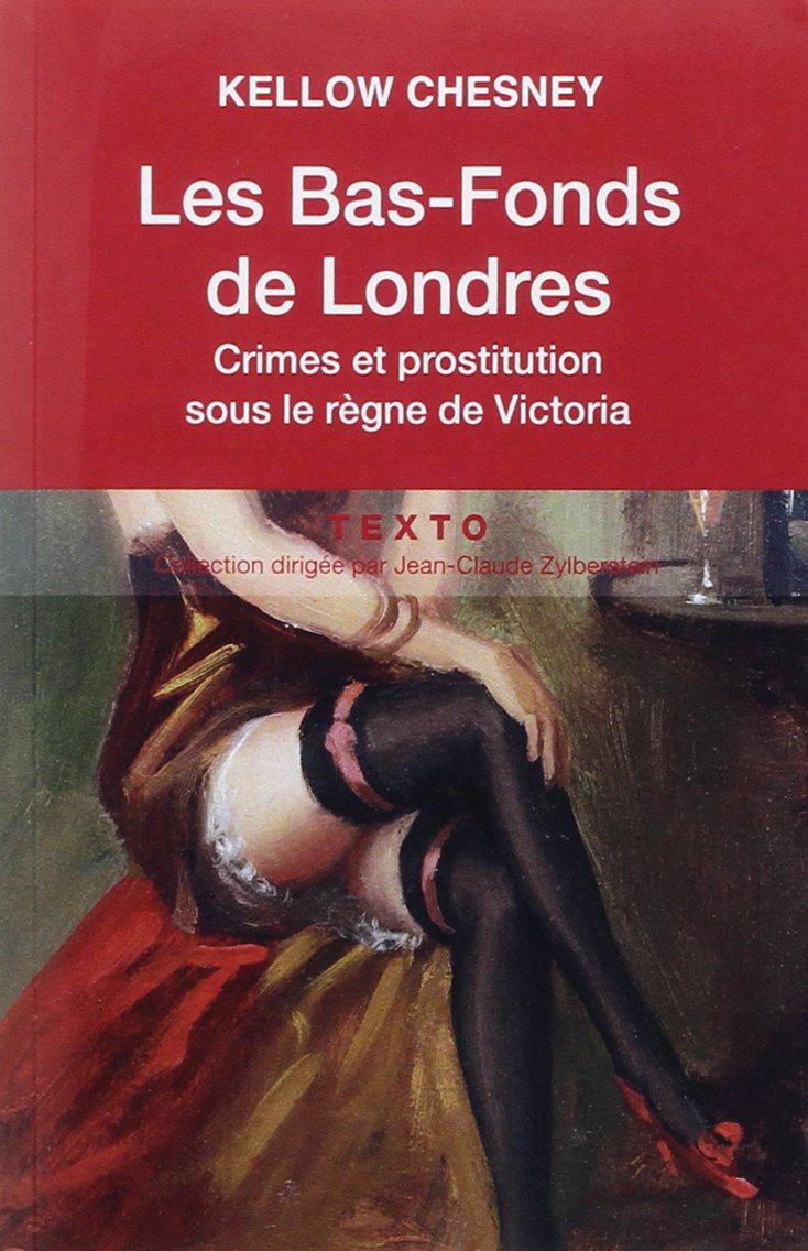 Les bas-fonds de Londres: Crimes et prostitution sous le règne de Victoria 9782847344257