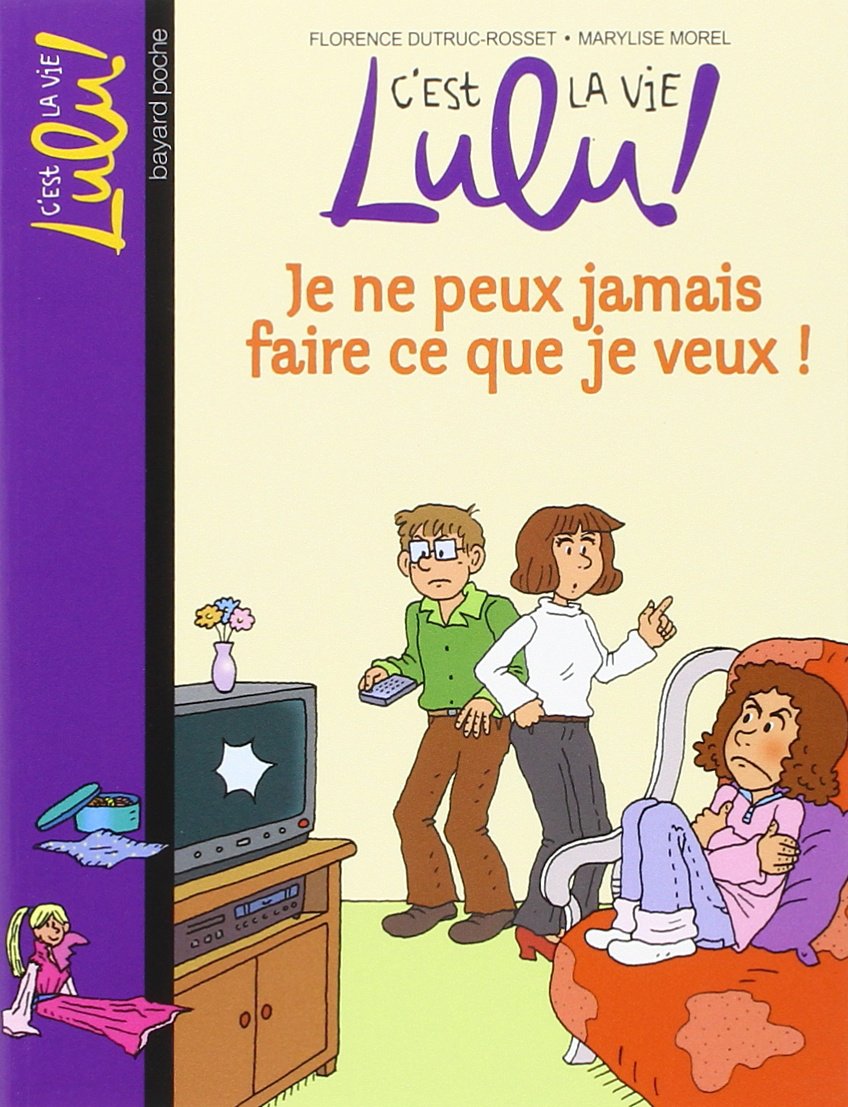 Je ne peux jamais faire ce que je veux ! 9782747015875