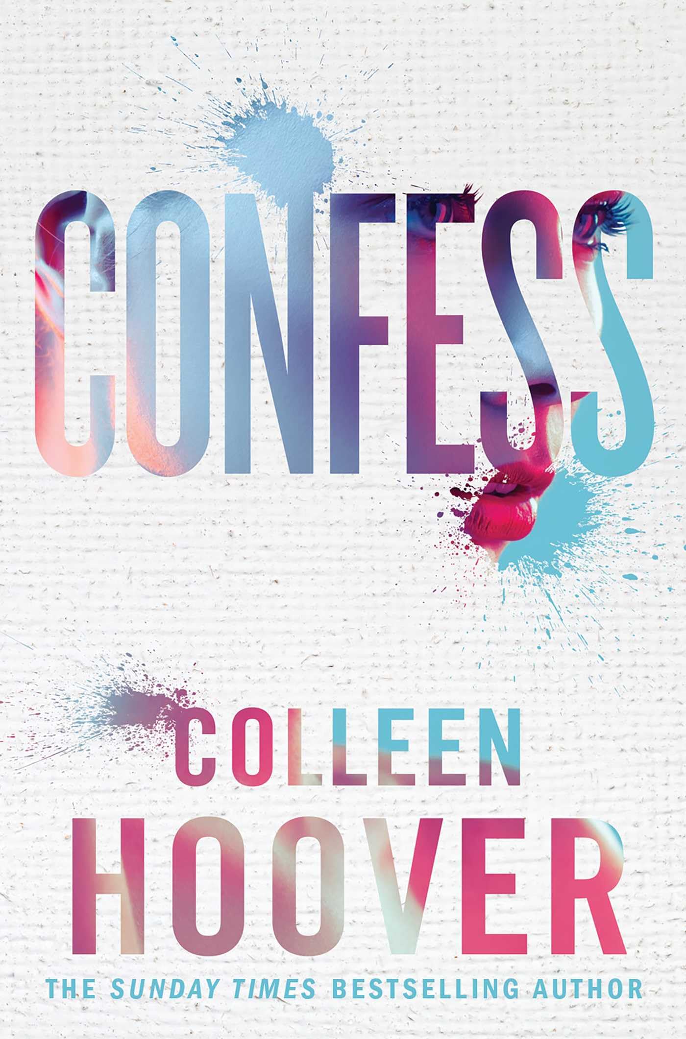 Confess: an emotional and gripping novel from #1 Sunday Times bestselling author of IT ENDS WITH US 9781471148590