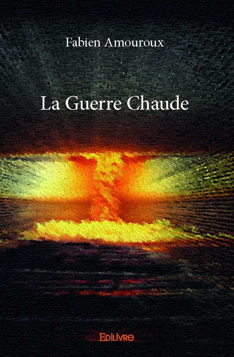 La Guerre Chaude 9782414042203