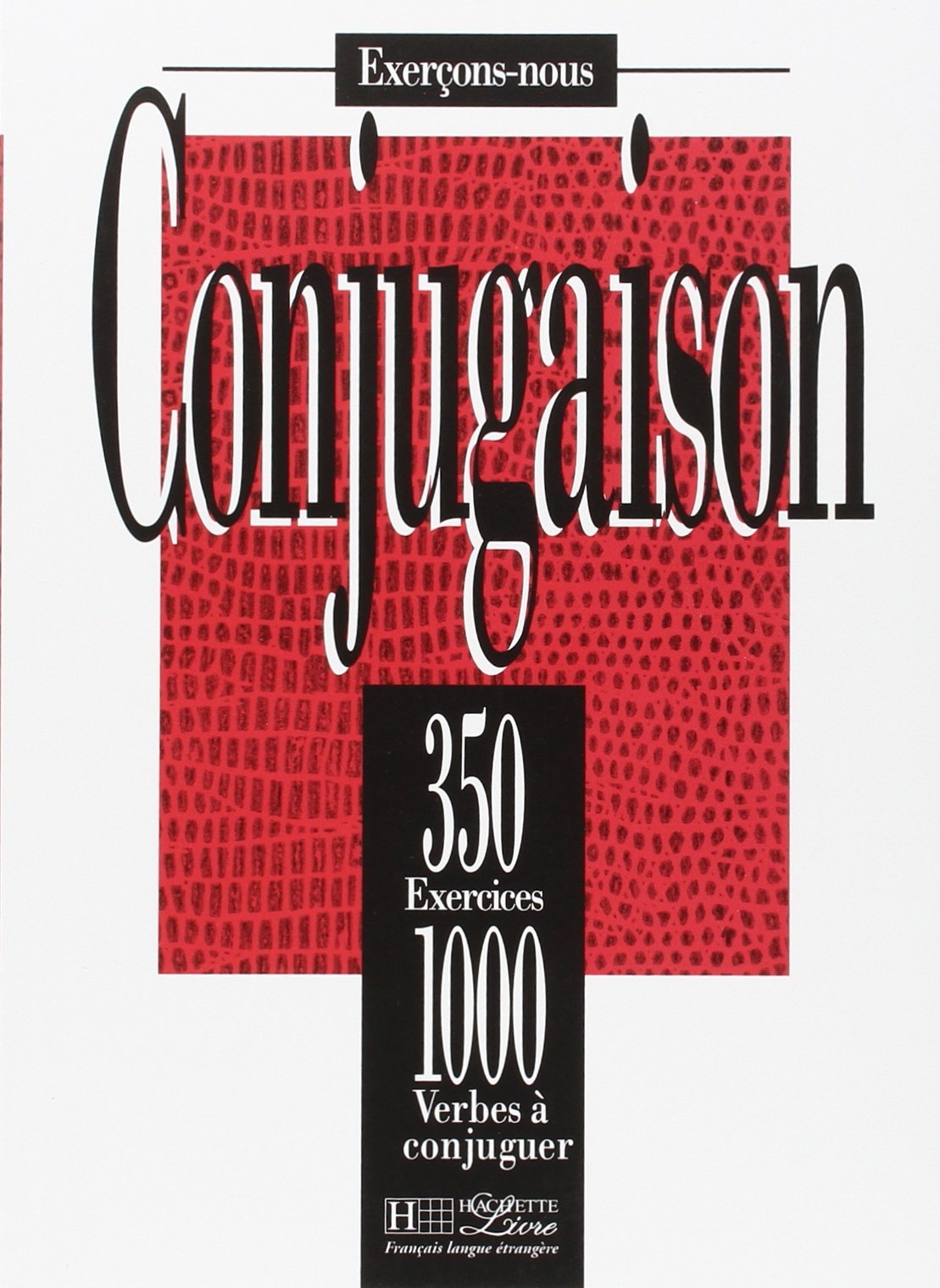 Conjugaison : 350 exercices - 1000 verbes à conjuguer 9782011550668