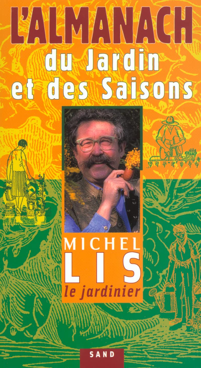 L'almanach du jardin et des saisons de Michel Lis 9782710706823