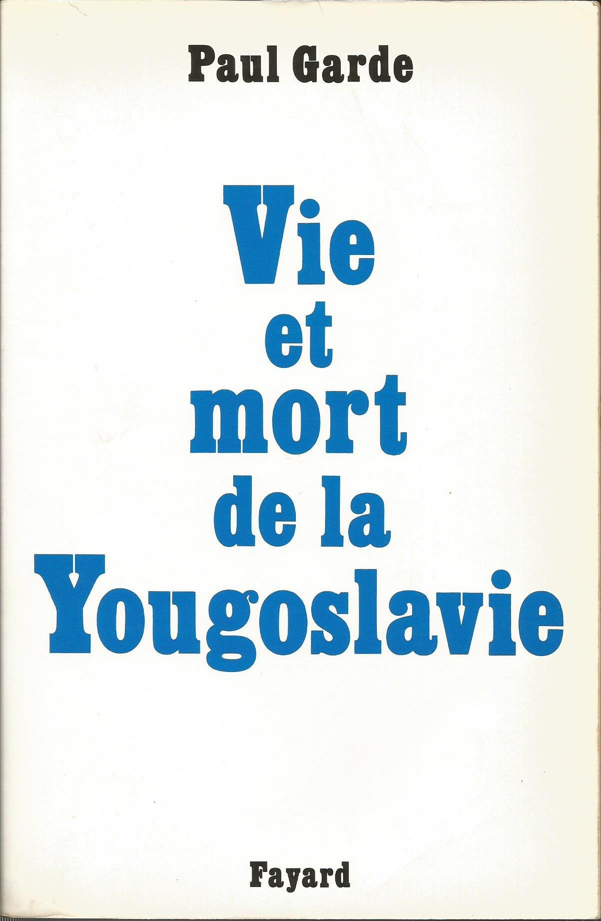 Vie et mort de la Yougoslavie 9782213029146