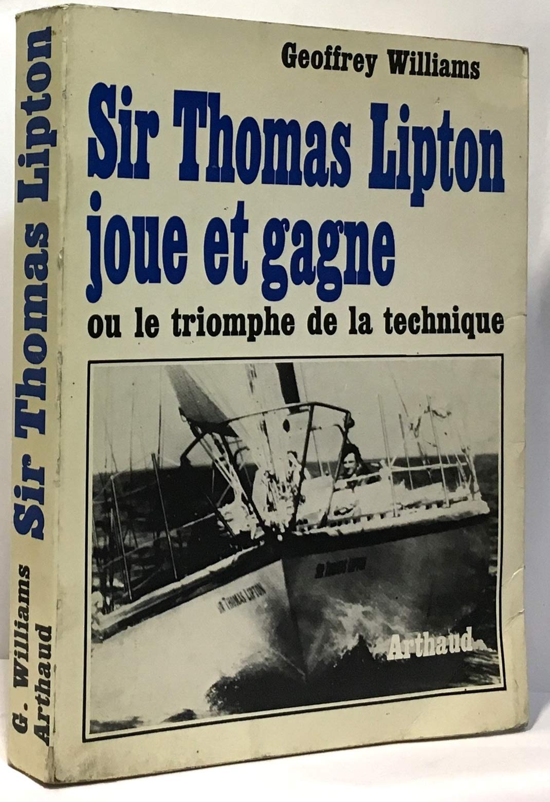 SIR THOMAS LIPTON JOUE ET GAGNE OU LE TRIOMPHE DE LA TECHNIQUE.28 ILLUSTRATIONS.23 DESSINS ET CARTES 