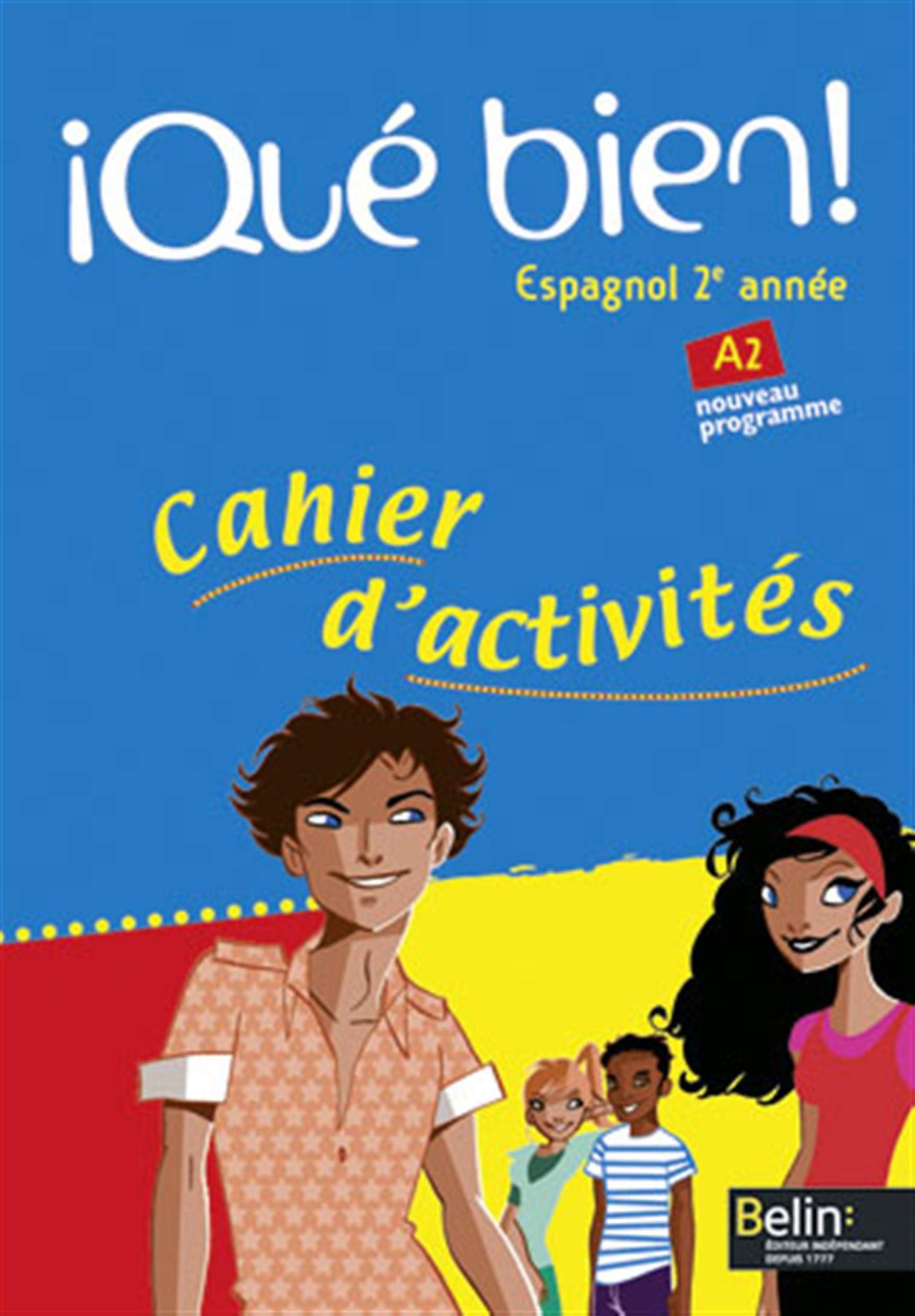 ¡Qué bien! - 2ème année / A2: Cahier d'activités 9782701147468