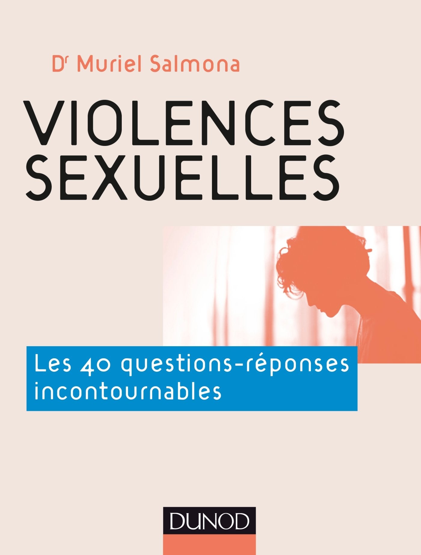 Violences sexuelles - Les 40 questions-réponses incontournables: Les 40 questions-réponses incontournables 9782100738083