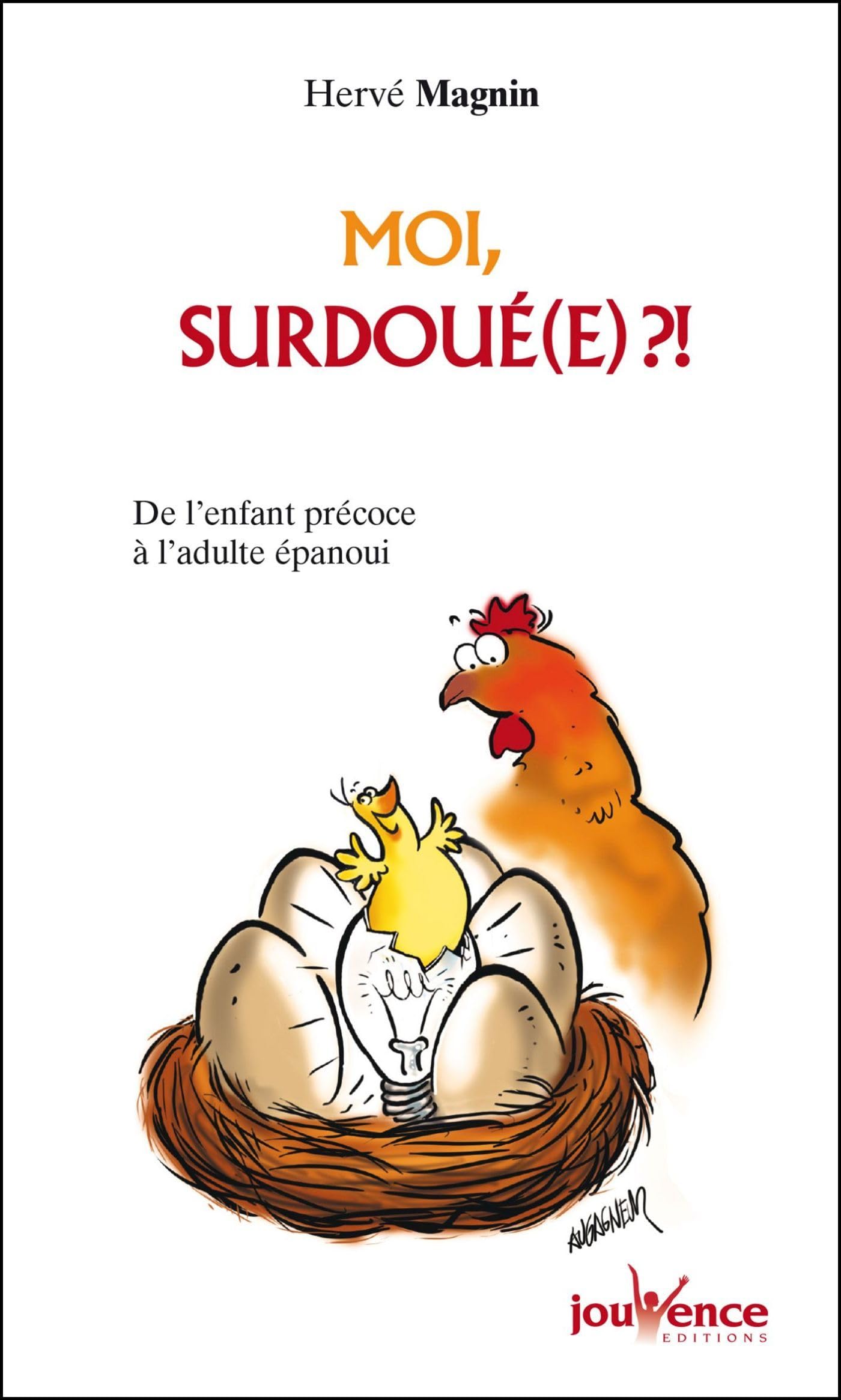 Moi, surdoué(e) ?! De l'enfant précoce à l'adulte épanoui 9782883538603