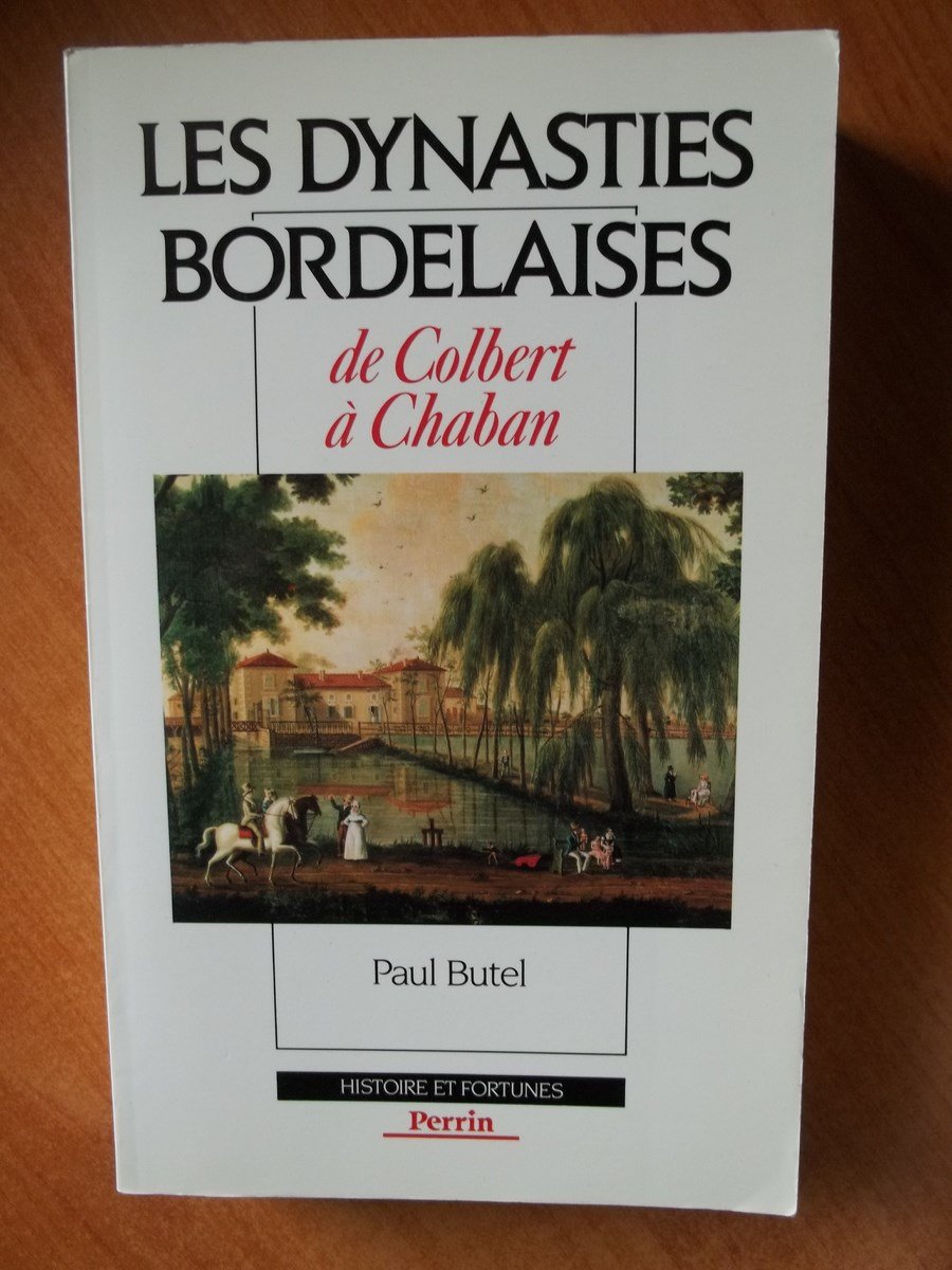 Les dynasties bordelaises: De Colbert à Chaban 9782262007928