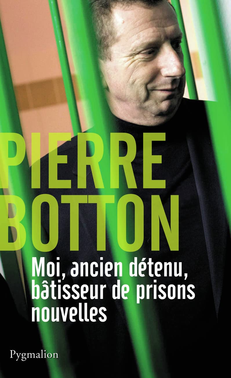 Moi, ancien détenu, bâtisseur de prisons nouvelles: CHRONIQUE D'UN COMBAT GAGNÉ 9782756407050