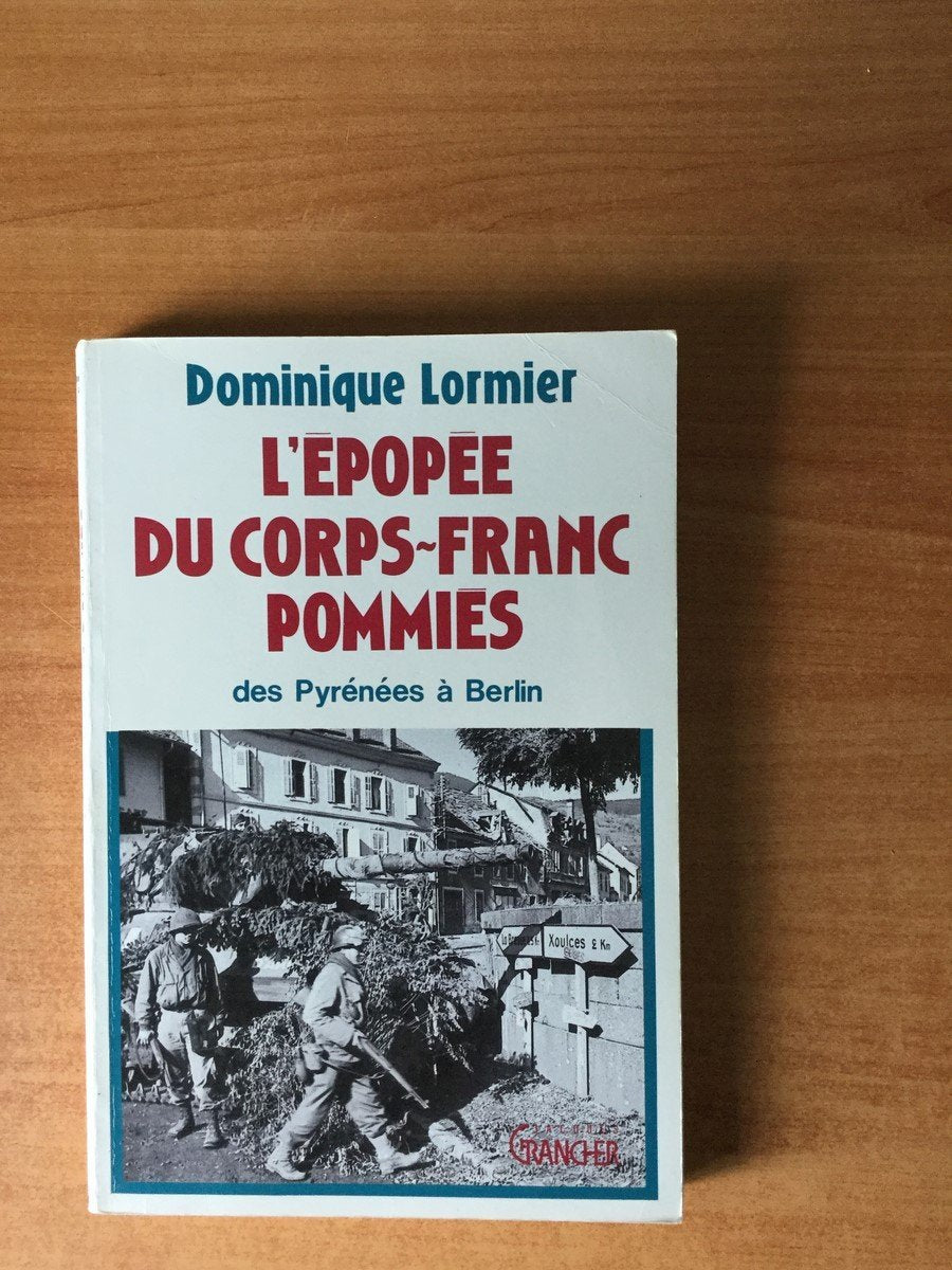 L'Epopee Du Corps-Franc Pommies. Des Pyrenees A Berlin 9782733902967