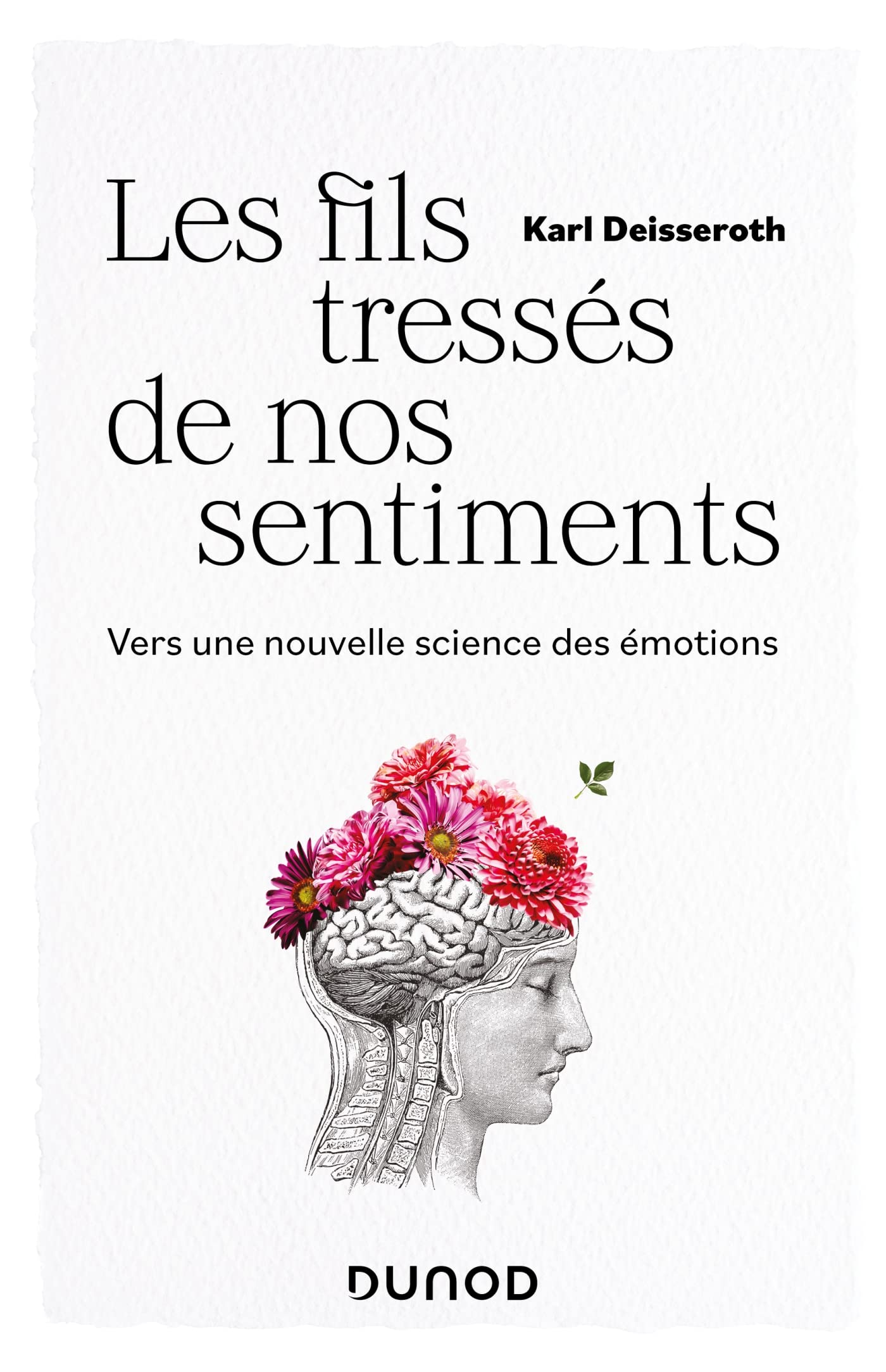 Les fils tressés de nos sentiments: Vers une nouvelle science des émotions 9782100835751