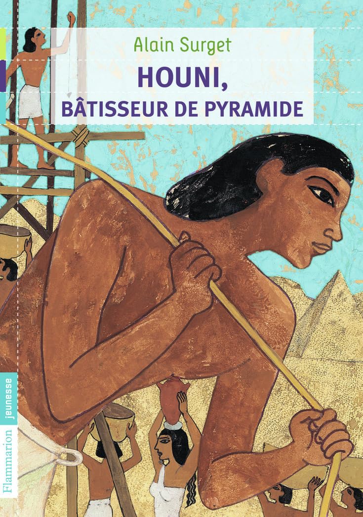 Houni, bâtisseur de pyramide (Flammarion Jeunesse Poche) (French Edition) 9782081247444