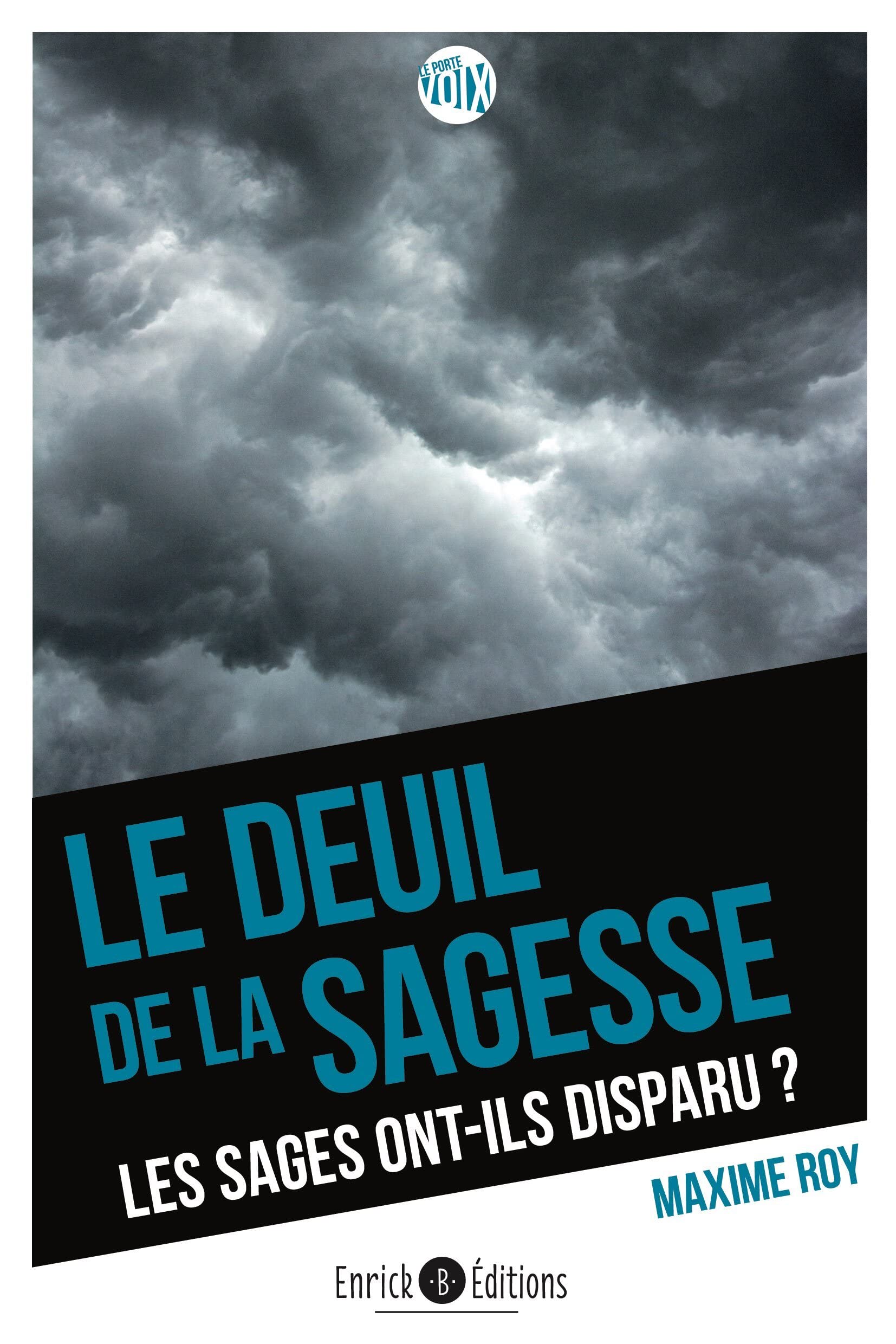 Le deuil de la sagesse: Les sages ont-ils disparu ? 9782356449559