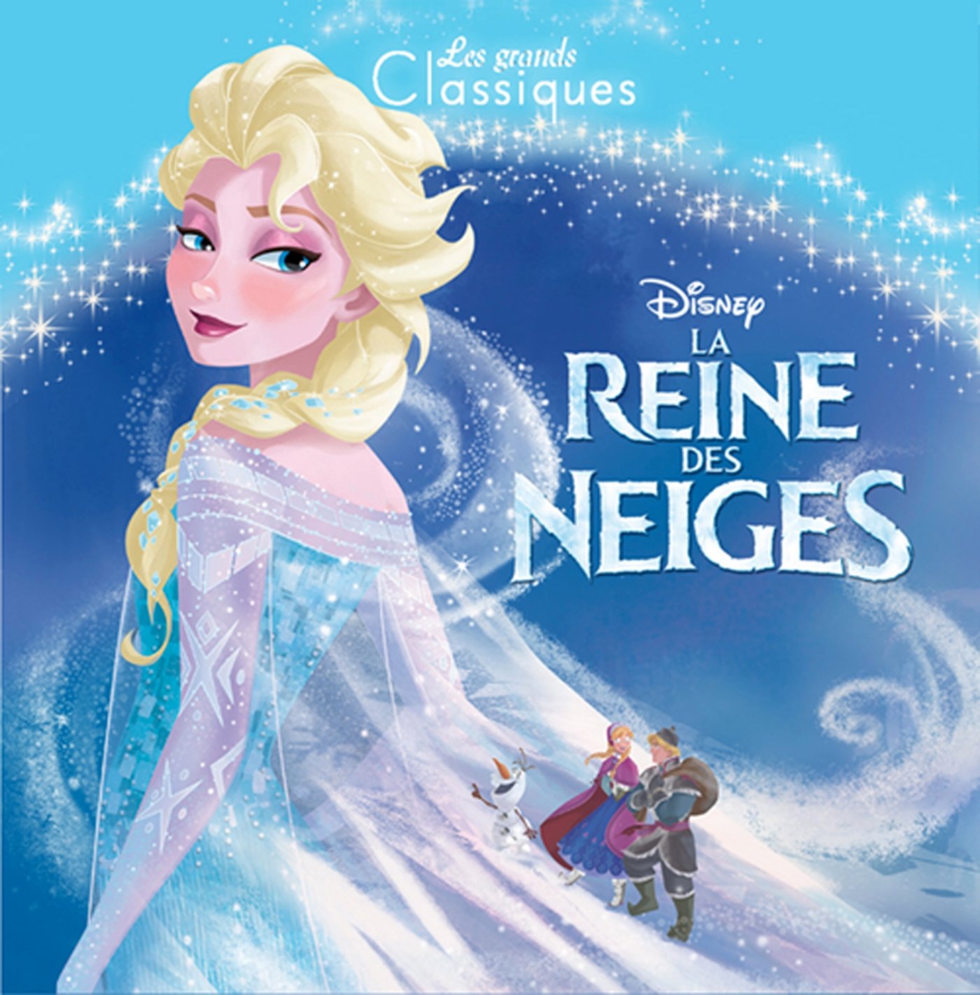 LA REINE DES NEIGES - Les Grands Classiques Disney 9782014645361