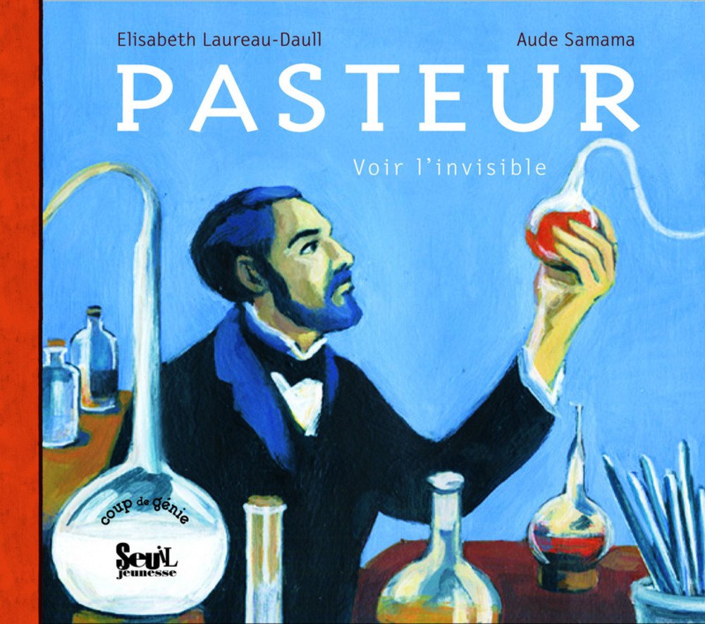 Pasteur: Voir l'invisible 9782020959728