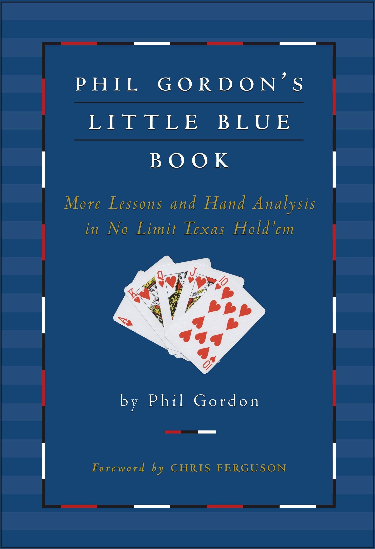 Phil Gordon's Little Blue Book: More Lessons and Hand Analysis in No Limit Texas Hold'em 9781416927198