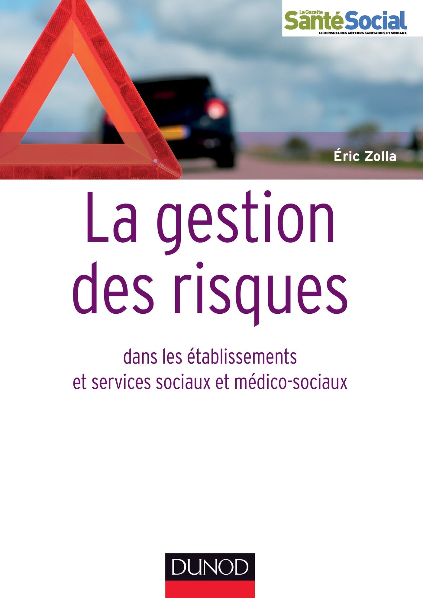 La gestion des risques dans les établissements et services sociaux et médico-sociaux 9782100572809