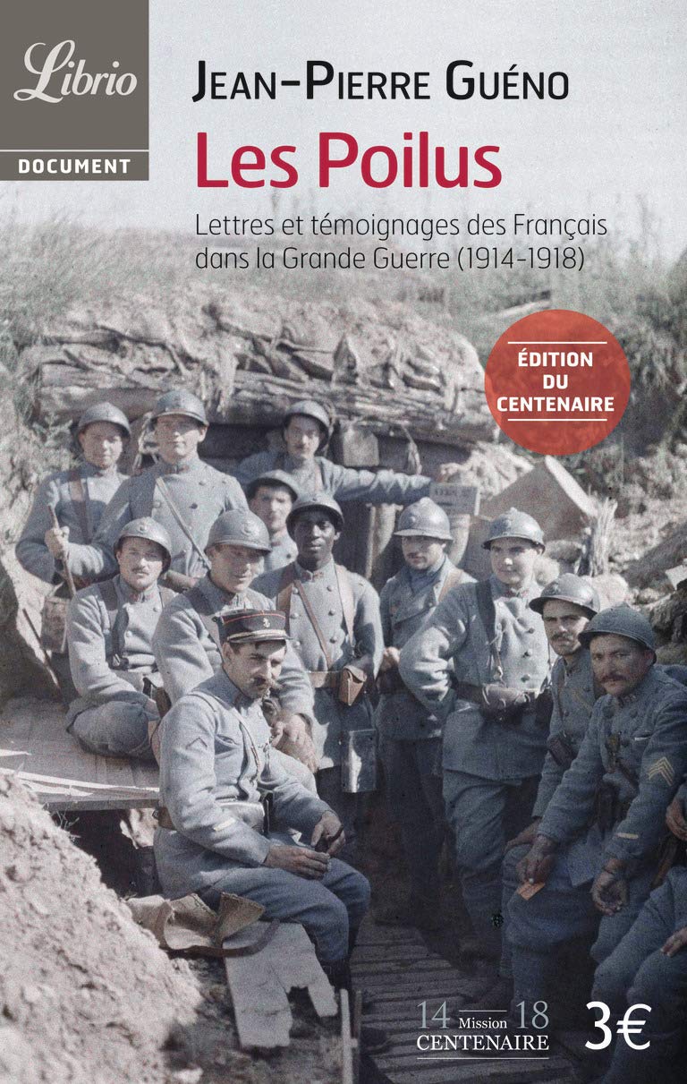 Les Poilus: Lettres et témoignages des Français dans la Grande Guerre (1914-1918) 9782290074633