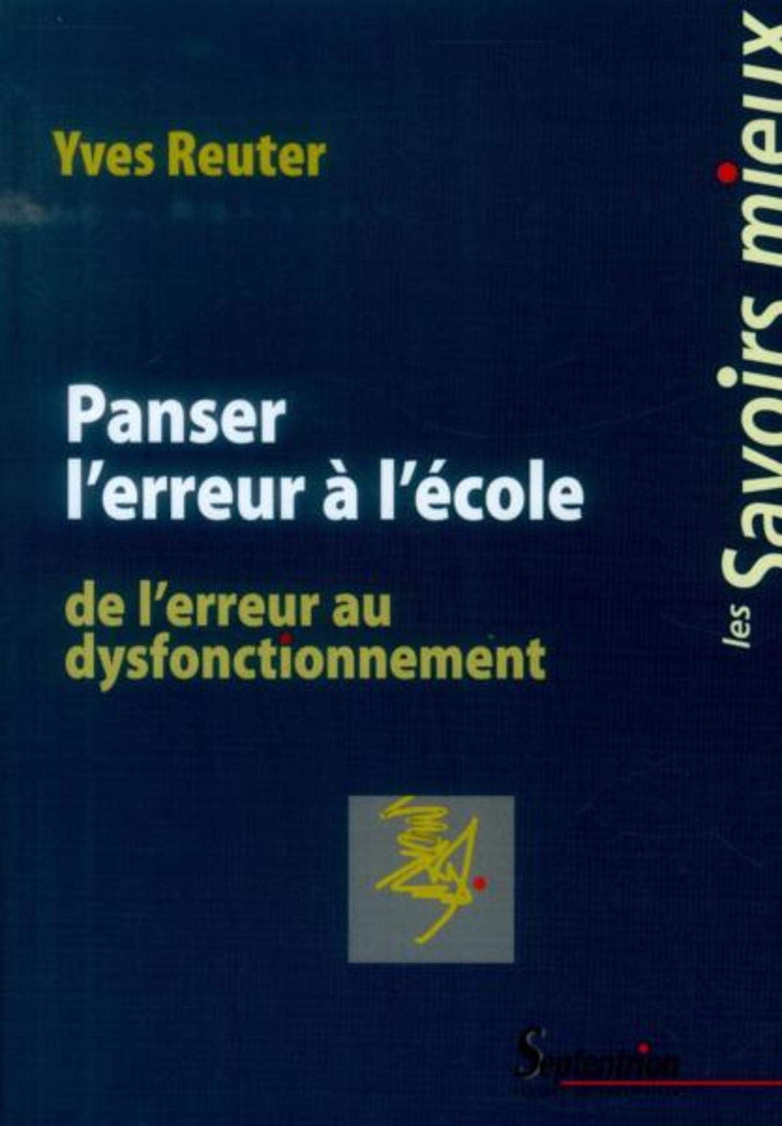 Panser l'erreur à l'école: De l'erreur au dysfonctionnement 9782757405932