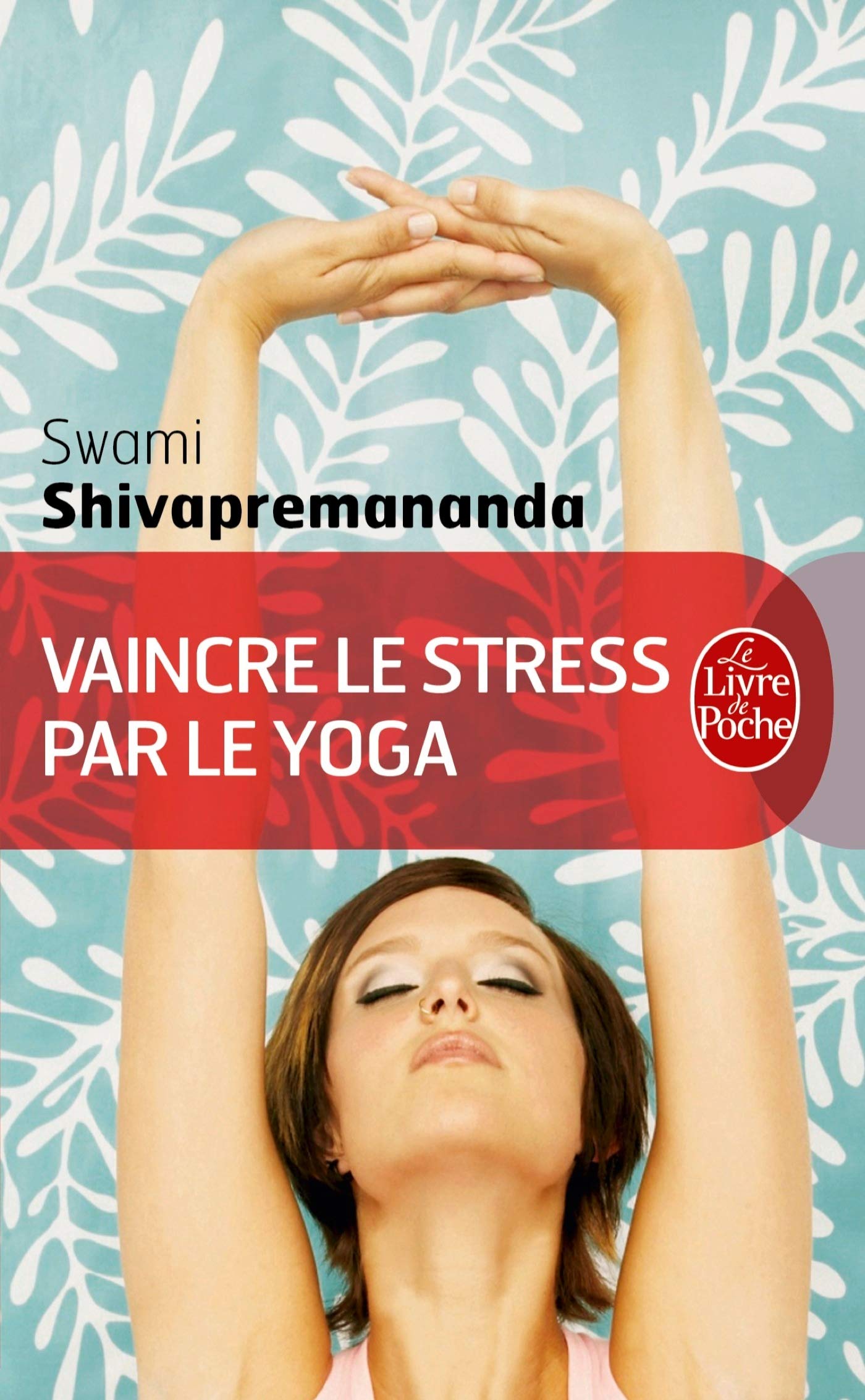 Vaincre le stress par le yoga 9782253165897