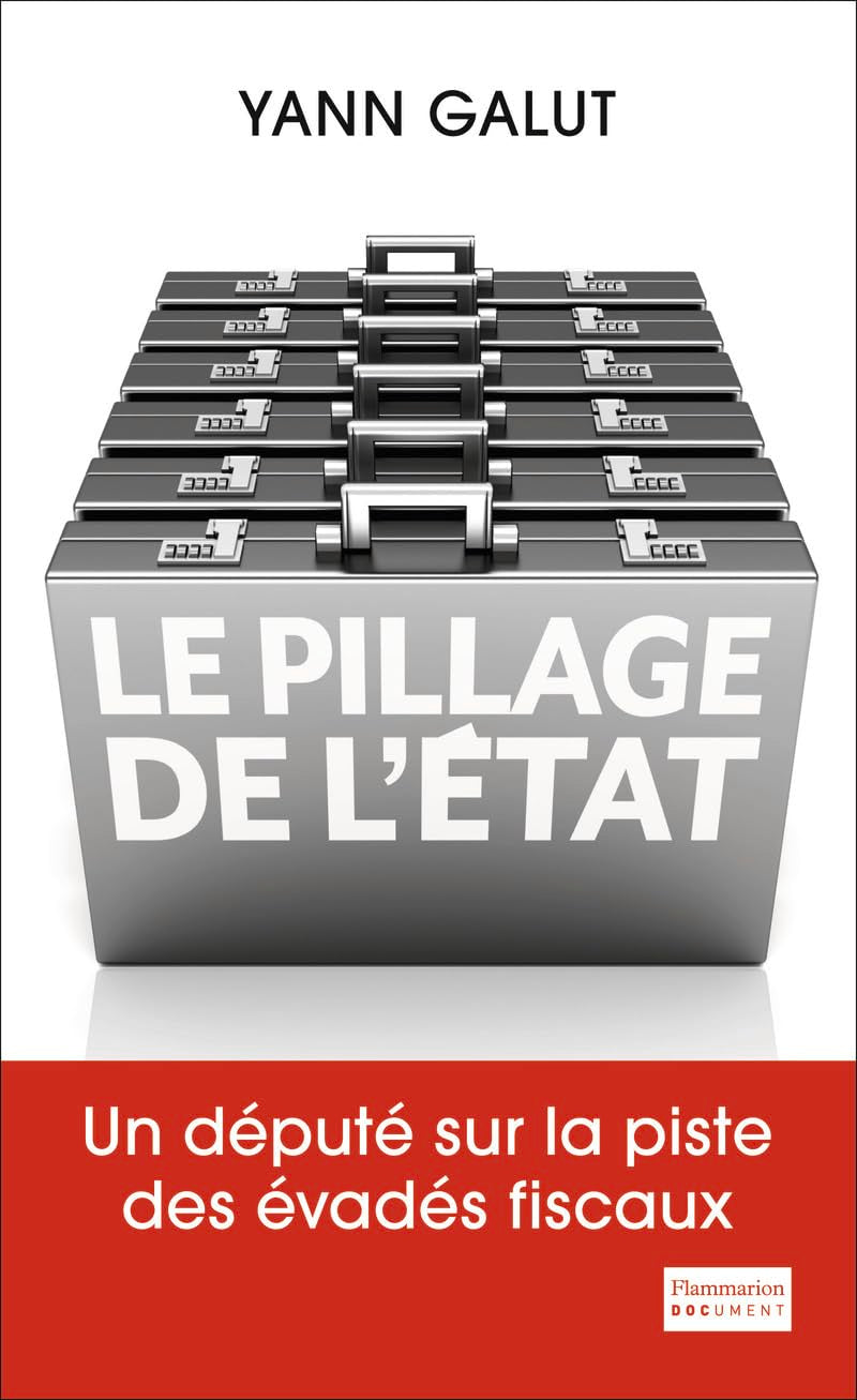 Le Pillage de l'État: Un député sur la piste des évadés fiscaux 9782081313194
