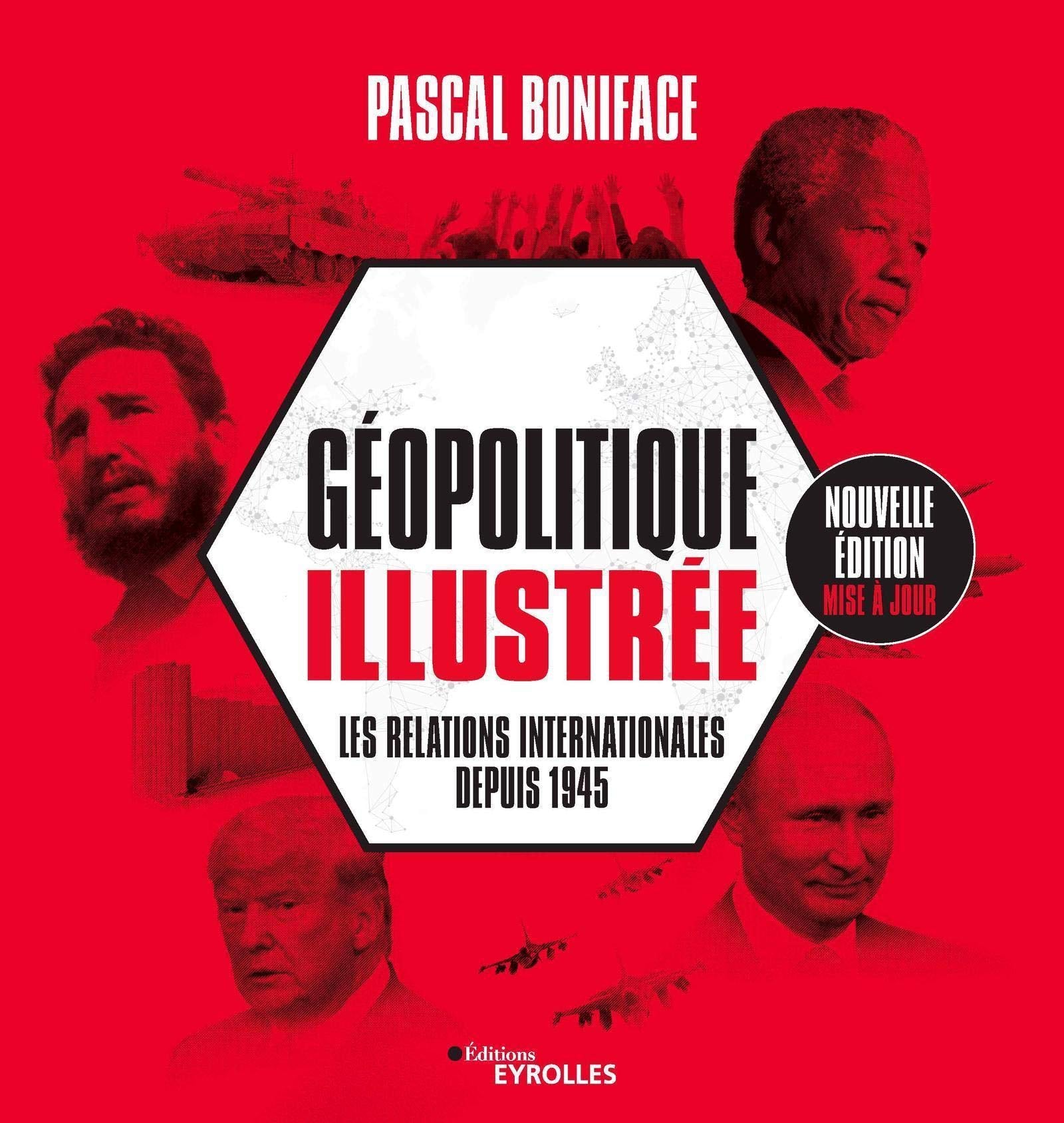 Géopolitique illustrée: Les relations internationales depuis 1945 9782212573305