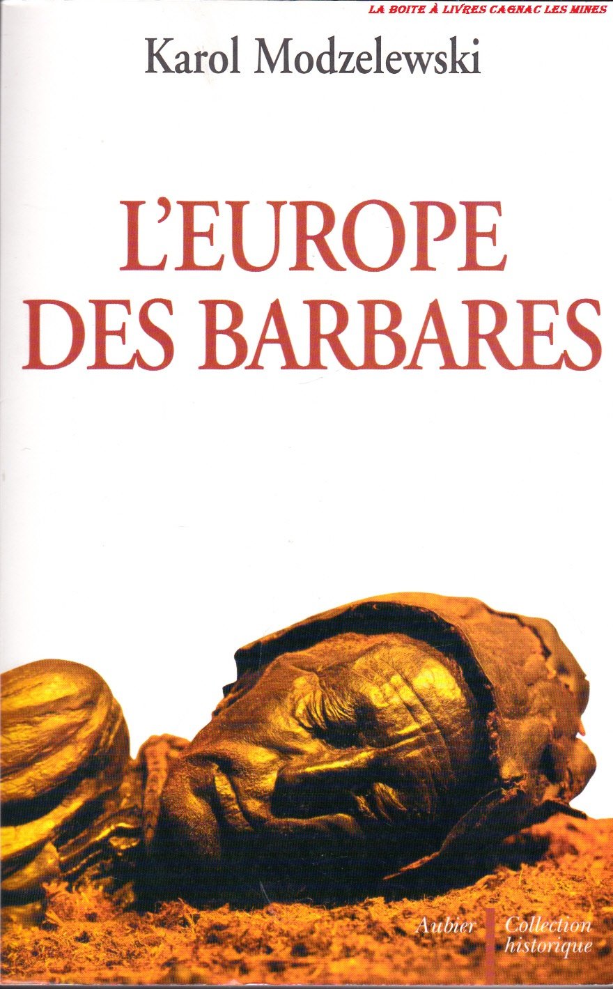 L'Europe des barbares: Germains et Slaves face aux héritiers de Rome 9782700723496