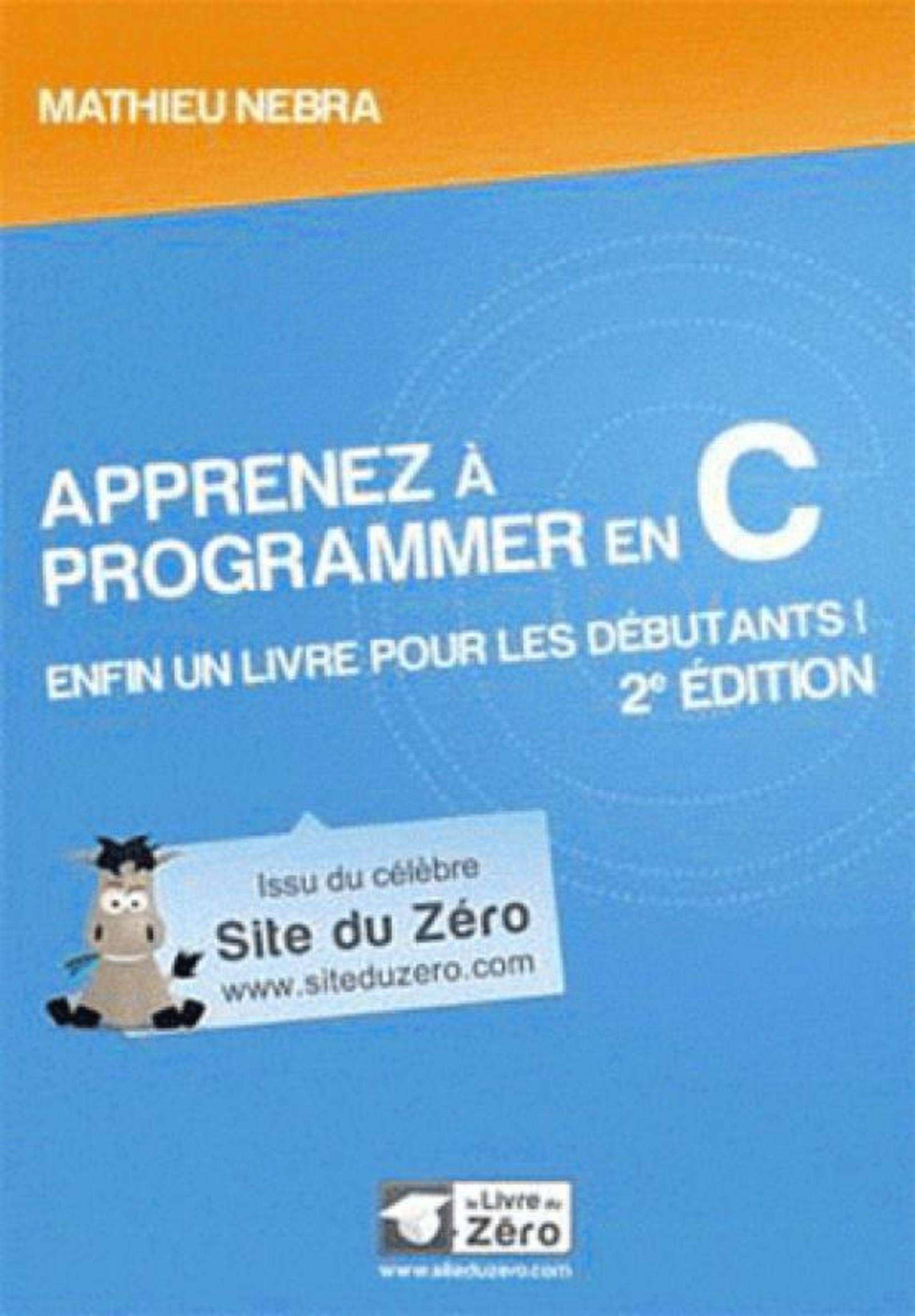 Apprenez à programmer en C: Enfin un livre pour les débutants ! 9791090085008