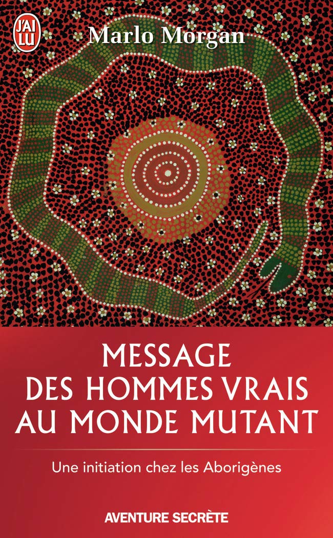 Message des hommes vrais au monde mutant - Une initiation chez les Aborigènes: Une initiation chez les Aborigènes 9782290339916