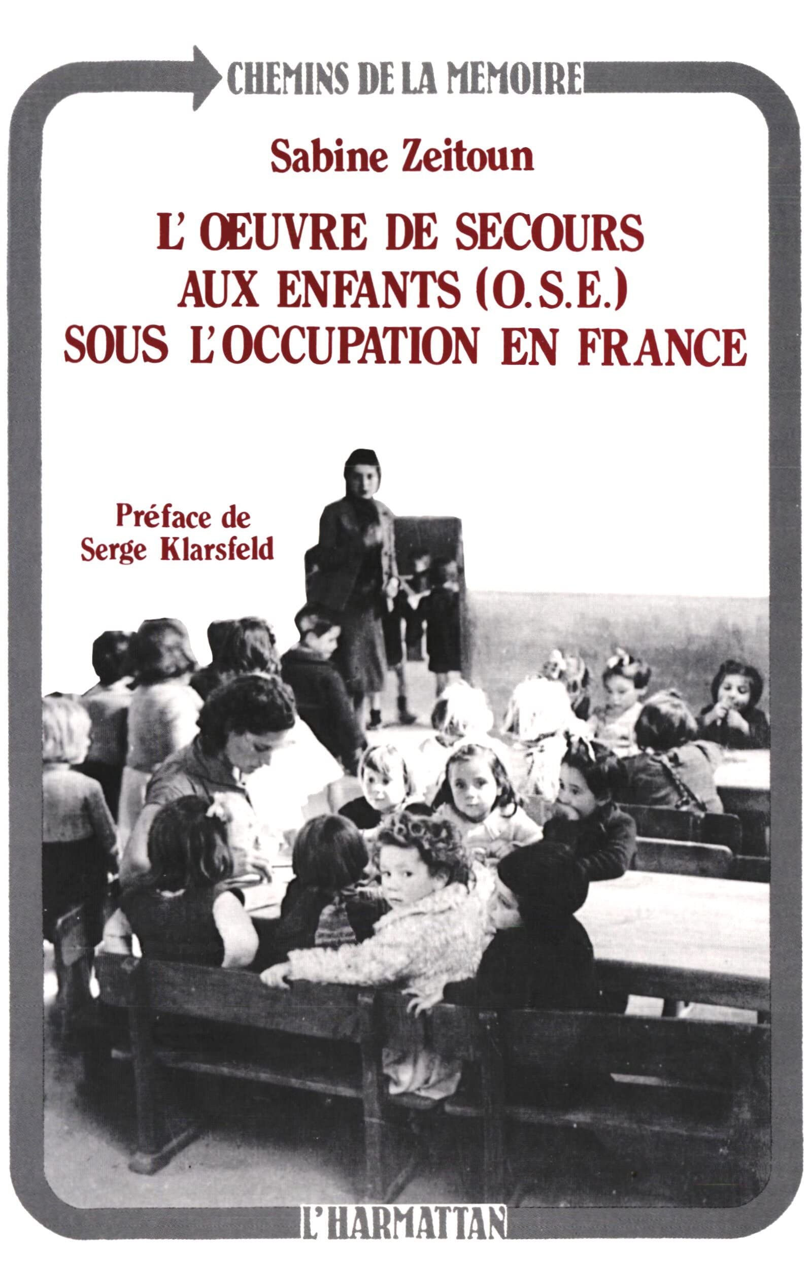 L'¦uvre de secours aux enfants (O.S.E.) sous l'Occupation en France: Du légalisme à la Résistance, 1940-1944 9782738405463