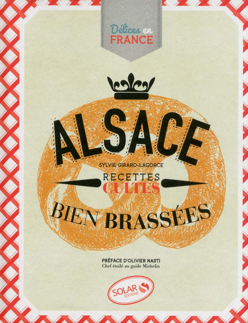 Alsace - Délices en France: "bien brassées" 9782263064494