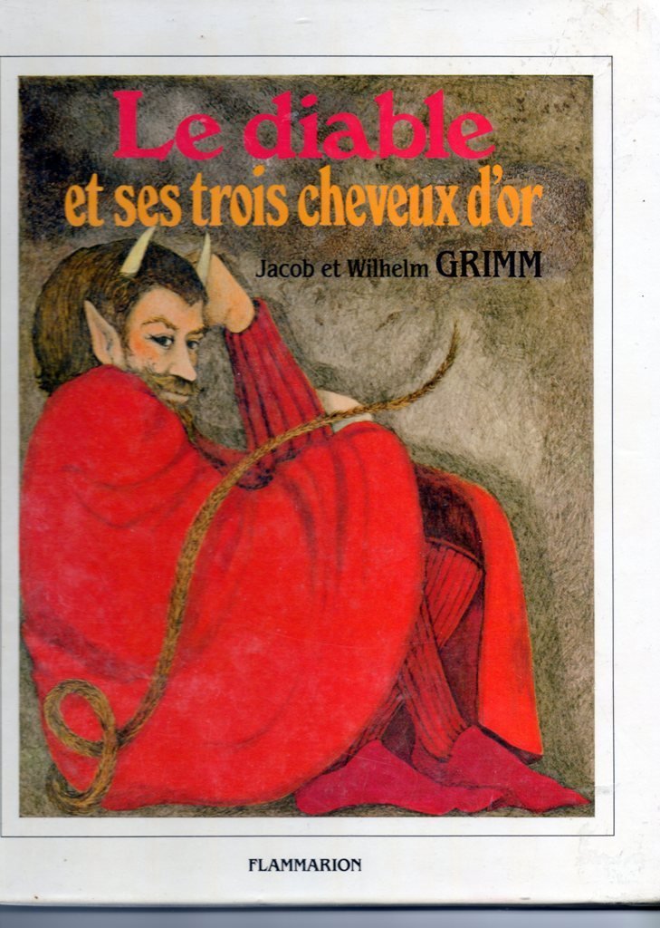 Diable et ses trois cheveux d'or (Le): - TEXTE FRANCAIS INTEGRAL 9782081711136