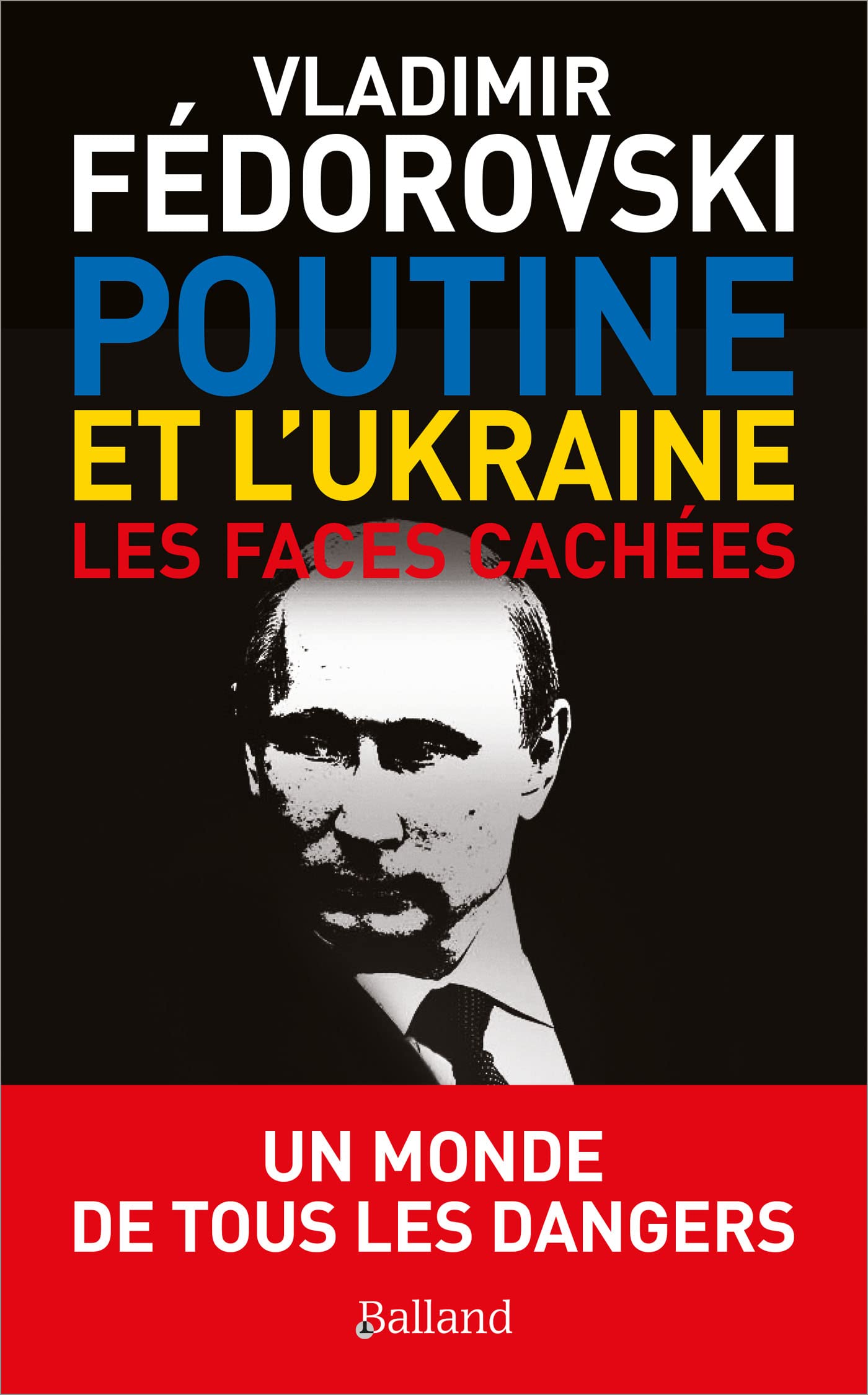 POUTINE ET L'UKRAINE.: Les faces cachées 9782940719211