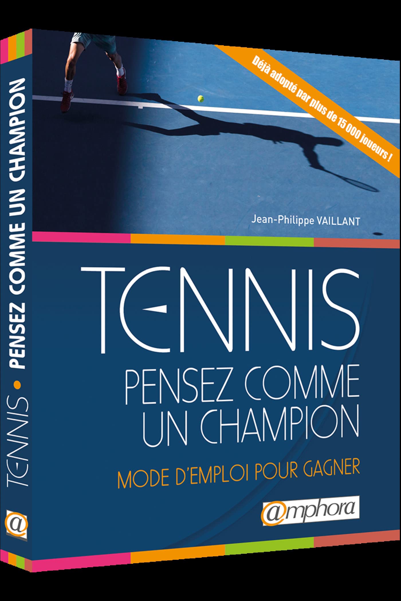 Tennis - Pensez comme un champion: mode d'emploi pour gagner 9782851807519