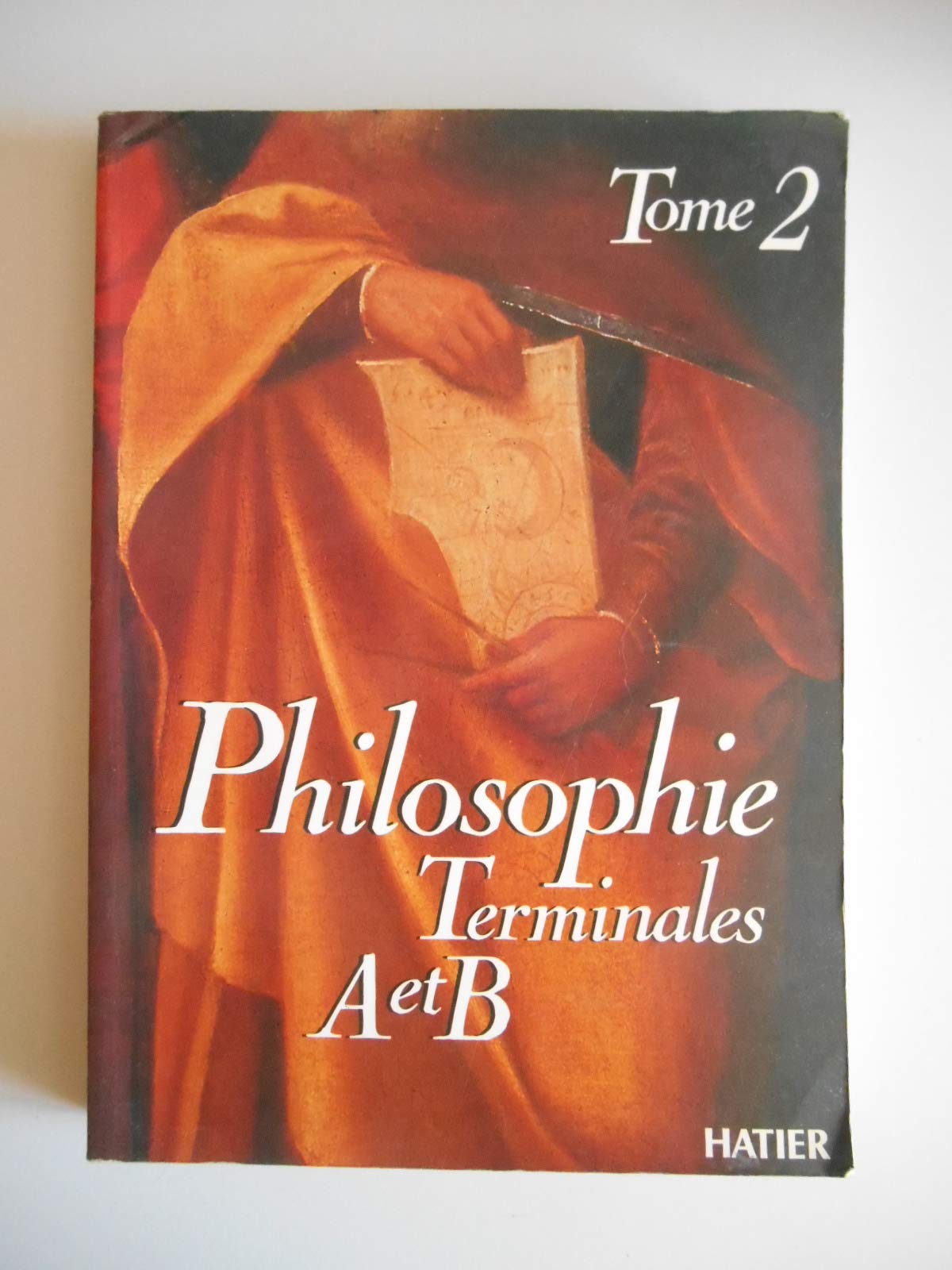 Philosophie Tome 2: Philosophie, terminales A et B 9782218020124