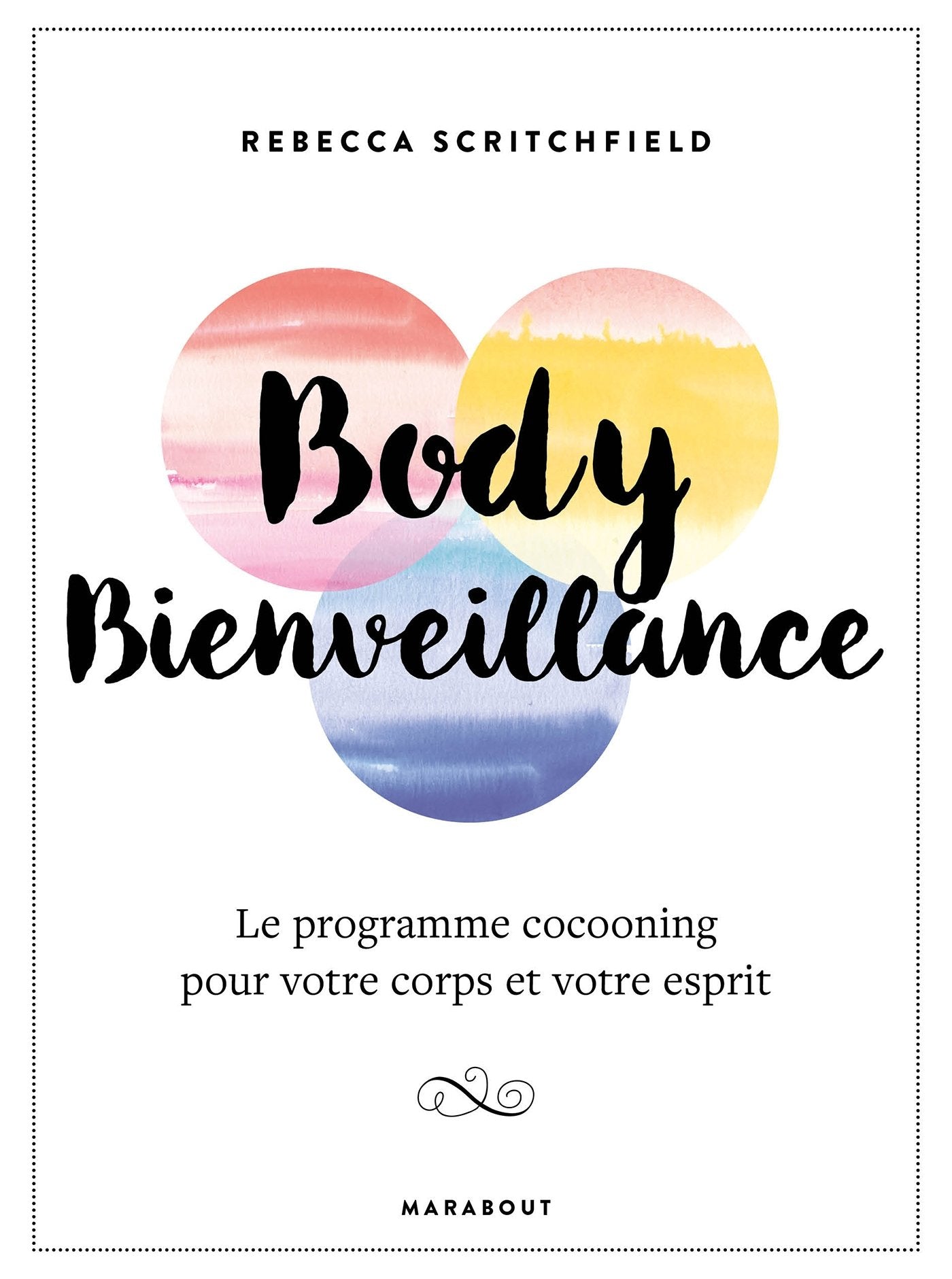 Body bienveillance: Ou comment prendre soin de soi de l'intérieur 9782501124157