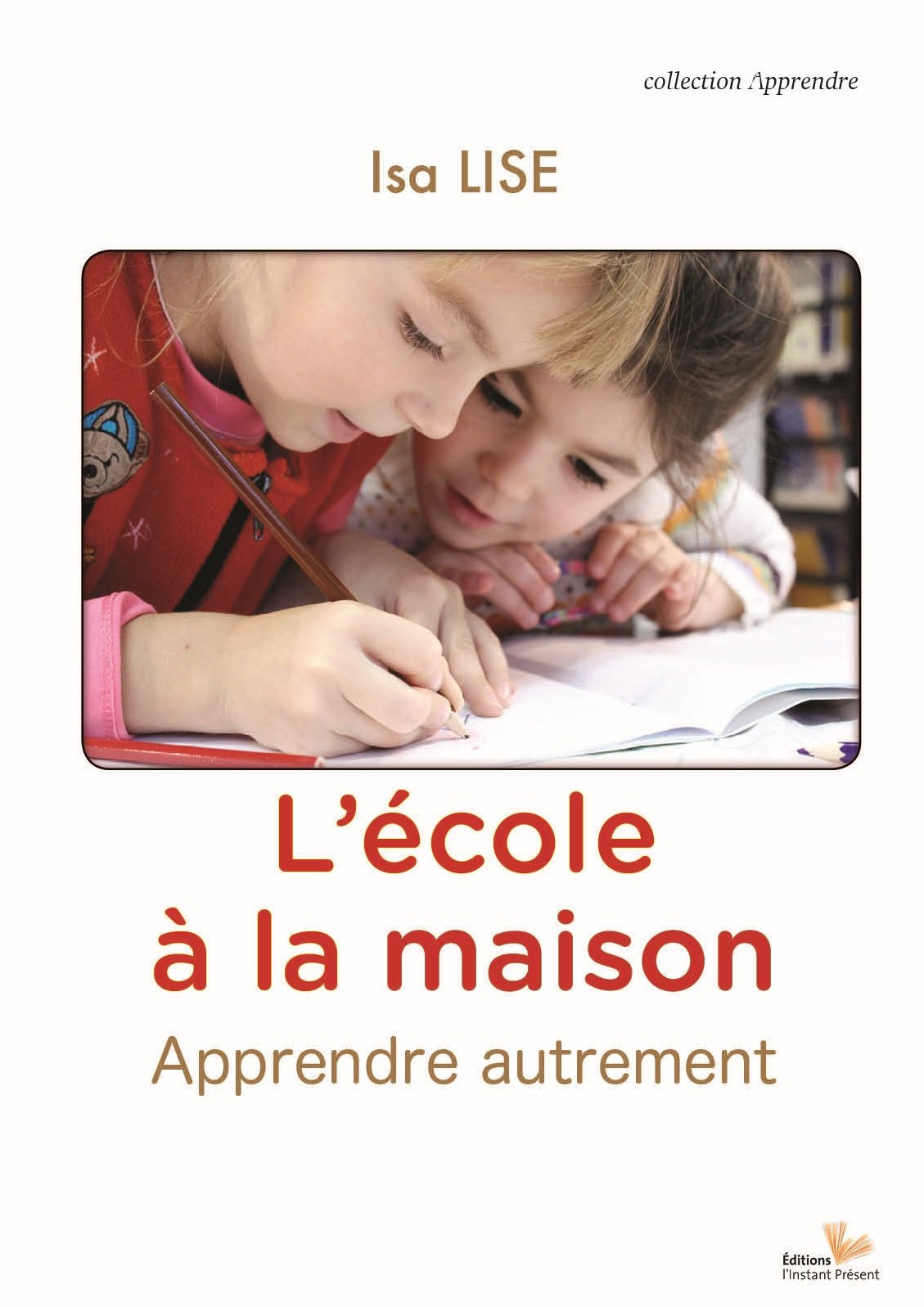 L'école à la maison : des pistes pour apprendre autrement 9782916032603
