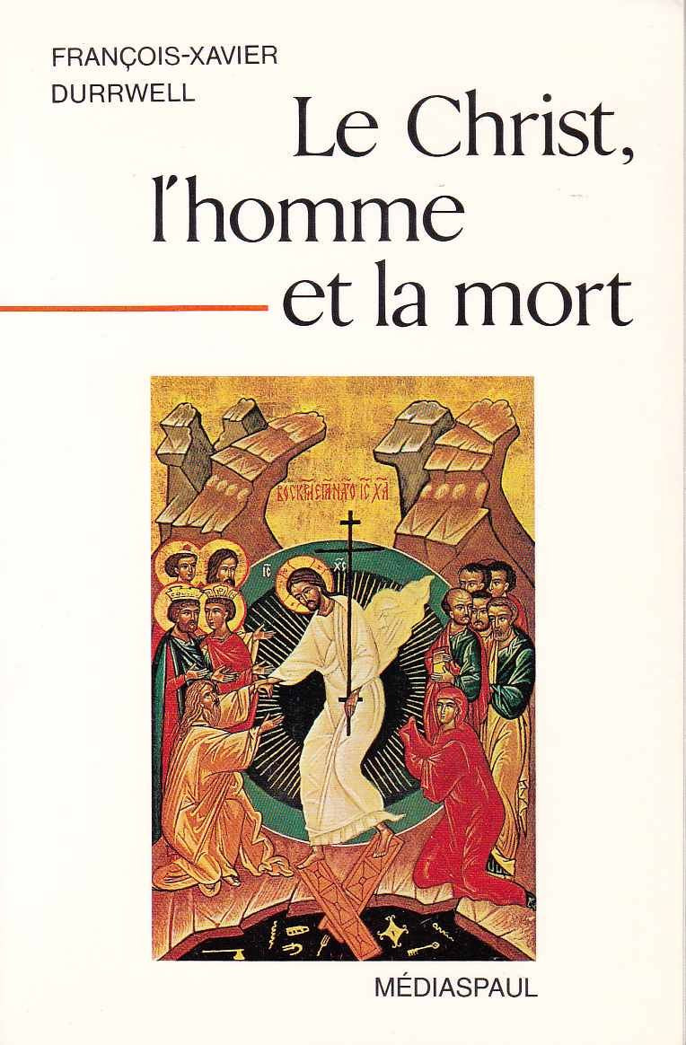 Le christ, l'homme et la mort 9782712204846