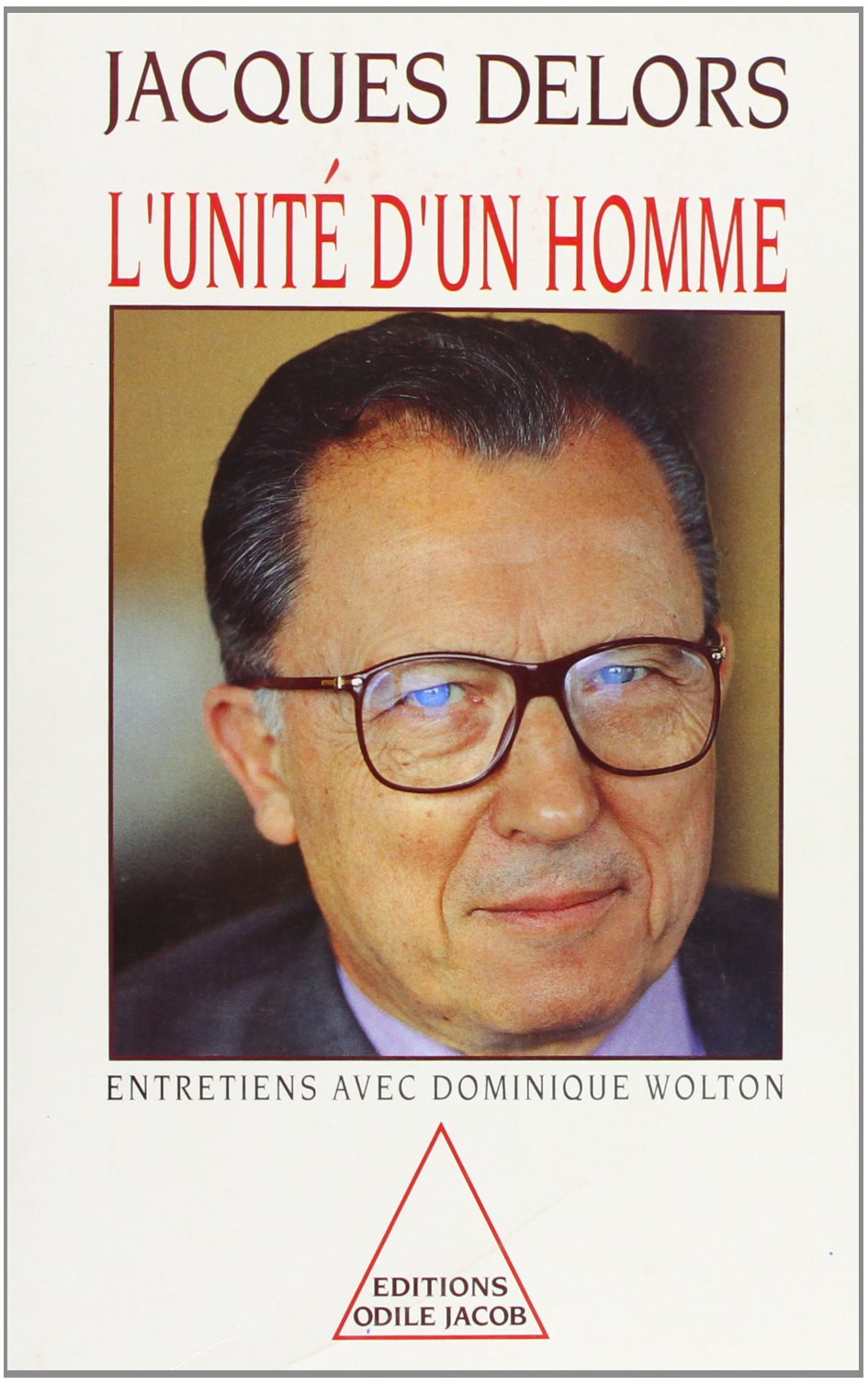 L'Unité d'un homme: Entretiens avec Dominique Wolton 9782738102829