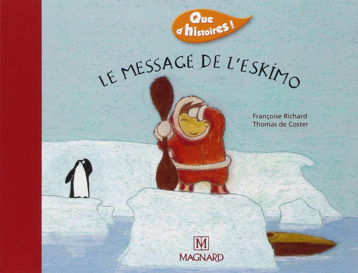 Que d'histoires ! CP - Série 2 (2004) - Période 2 : album Le Message de l'Eskimo 9782210624009