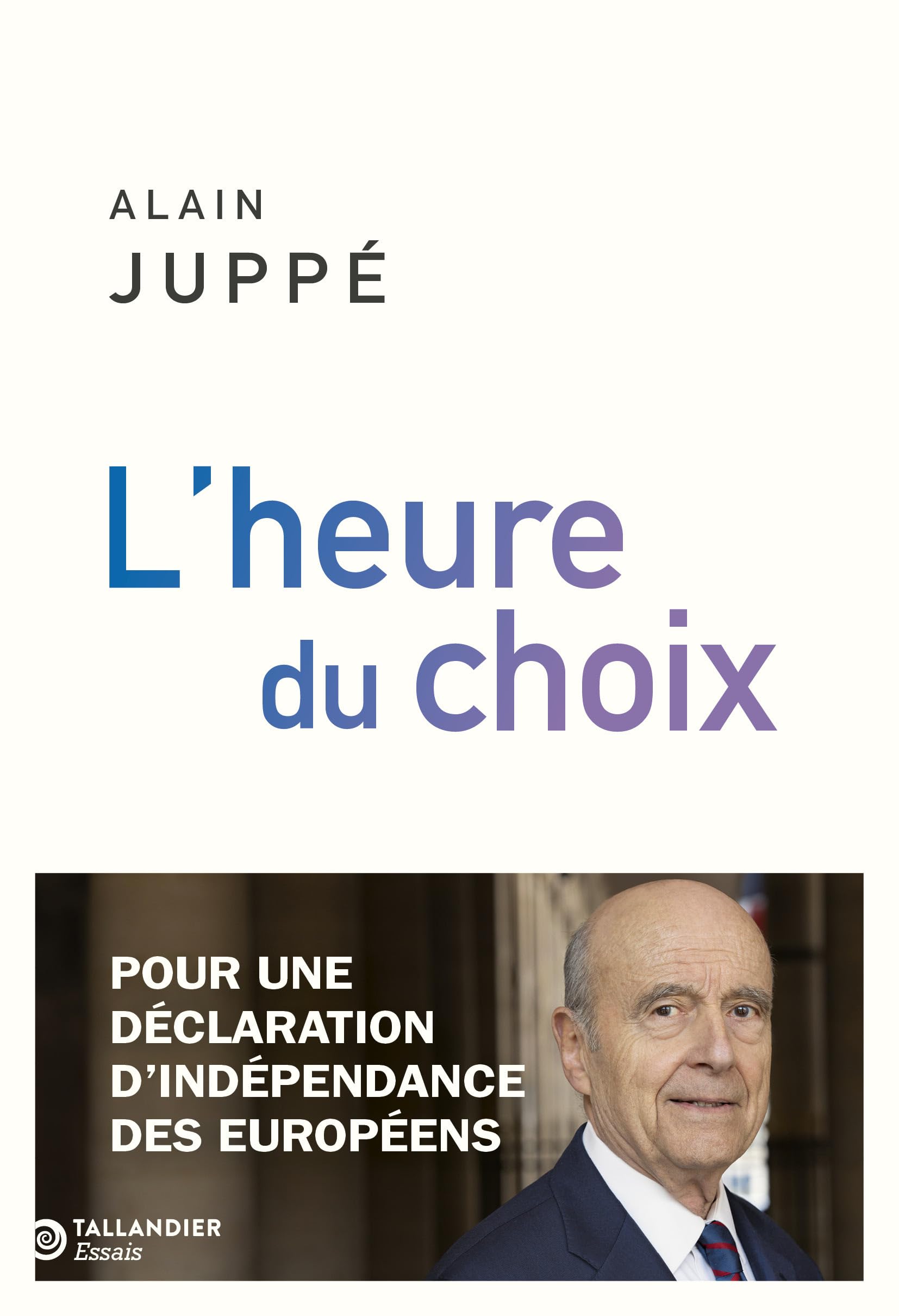 L'heure du choix: Pour une déclaration d'indépendance des européens 9791021066489