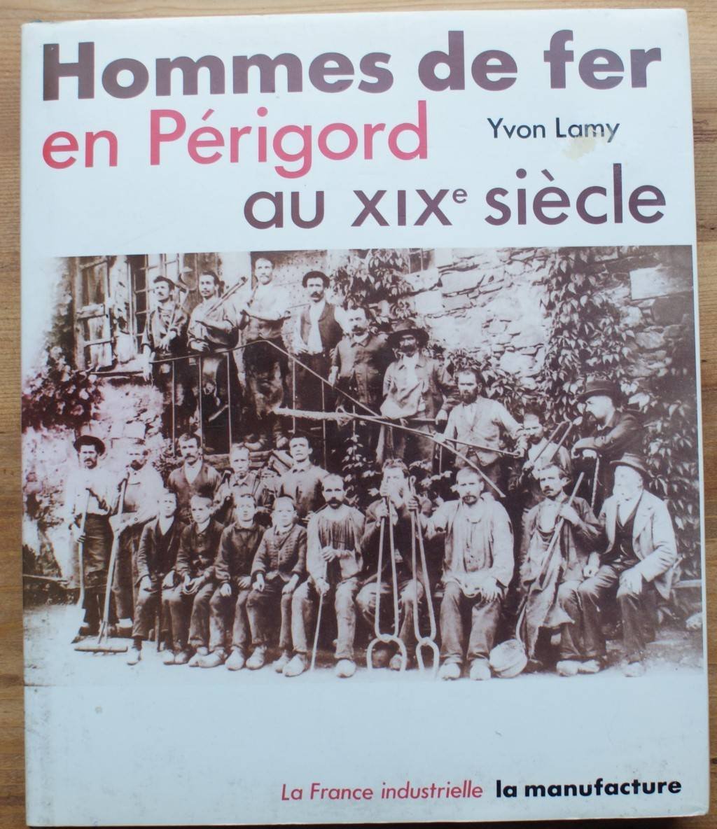 Hommes de fer en Périgord au XIXe siècle 9782737700422