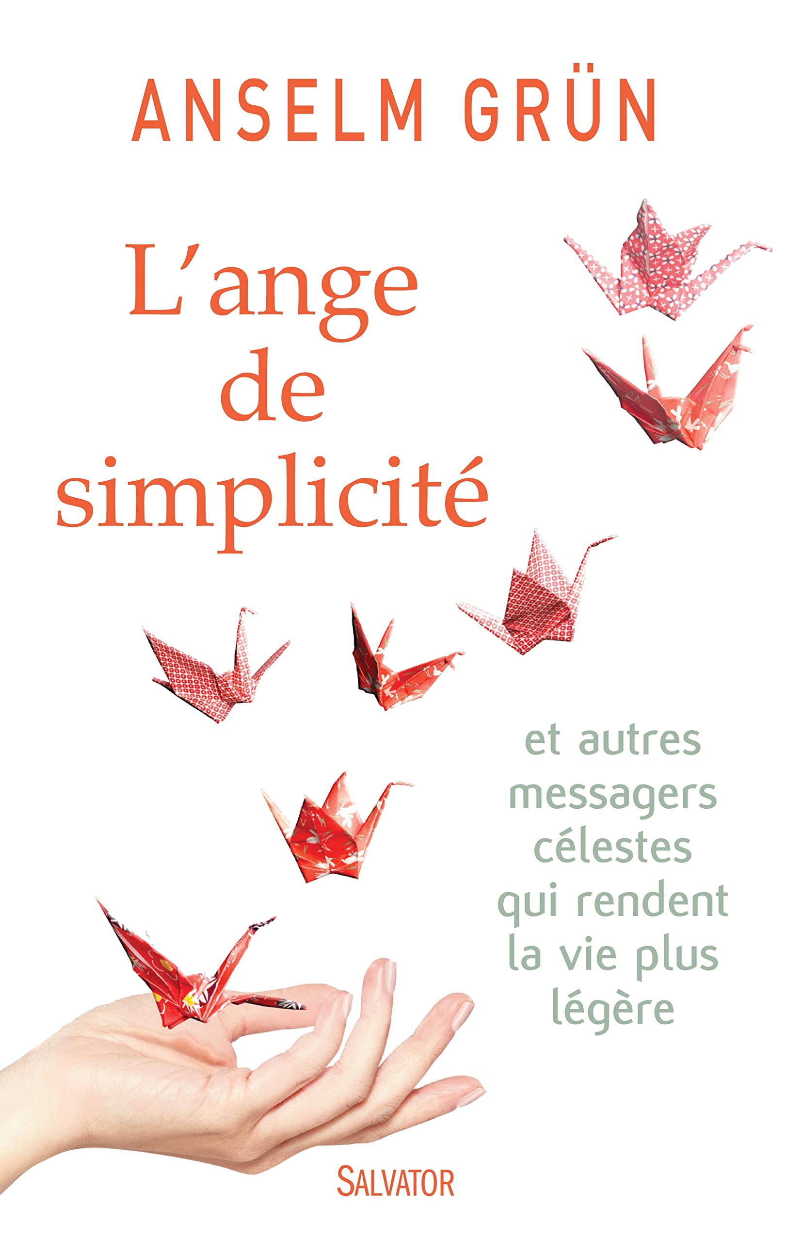 L'ange de simplicité et autres messages célestes qui rendent la vie plus légère 9782706712586