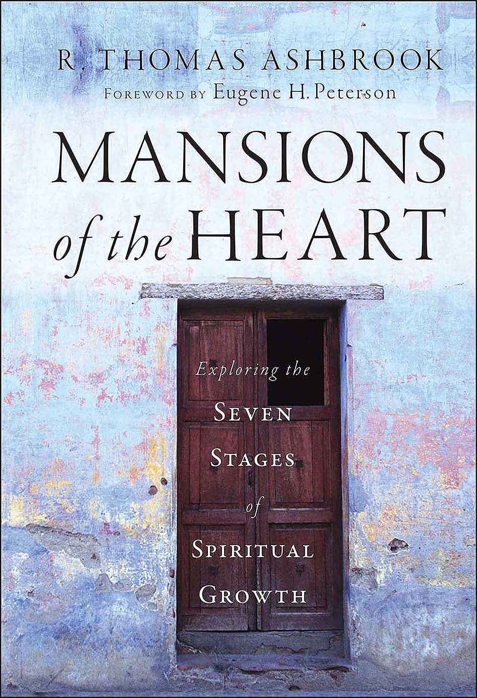 Mansions of the Heart: Exploring the Seven Stages of Spiritual Growth 9780470454725